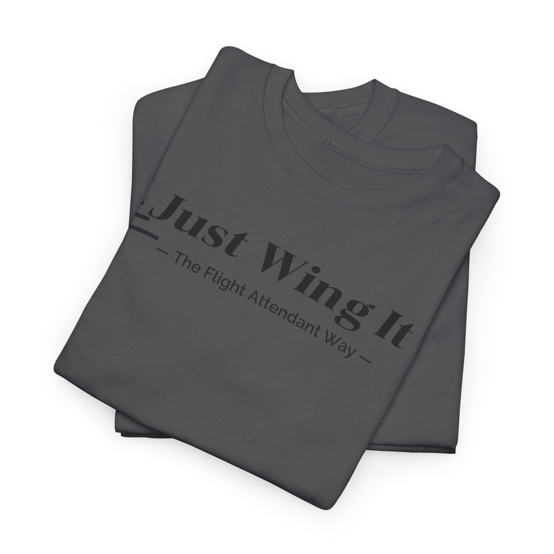 Just Wing It. the flight attendant way. aviation. t-shirt. pilots. travel. work.