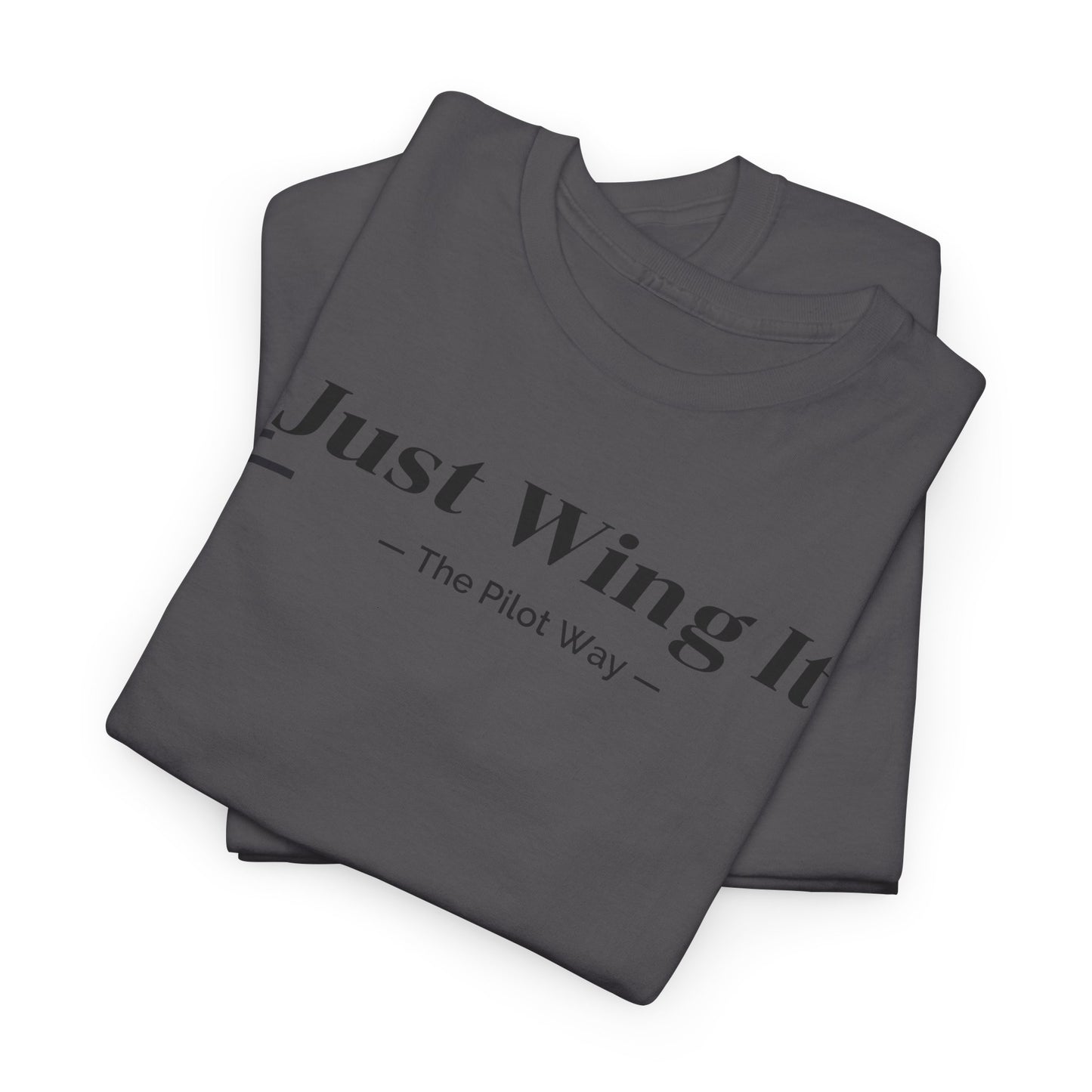 JUST WING IT. PILOT. T-SHIRT. AVIATION. PILOTS.FLIGHT CREW. GRAPHIC TEE