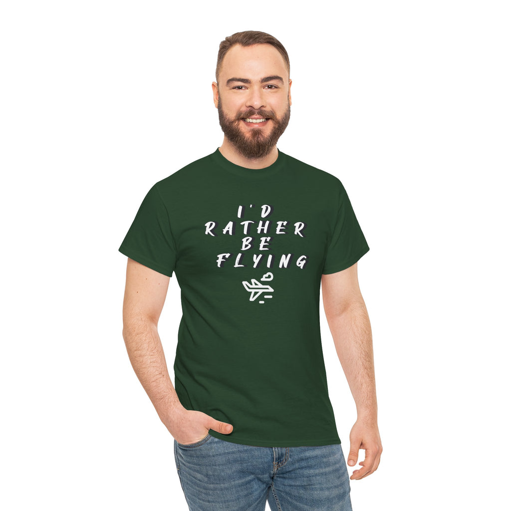 I'd rather be flying! T-shirt. aviation. pilots. travel. shirt