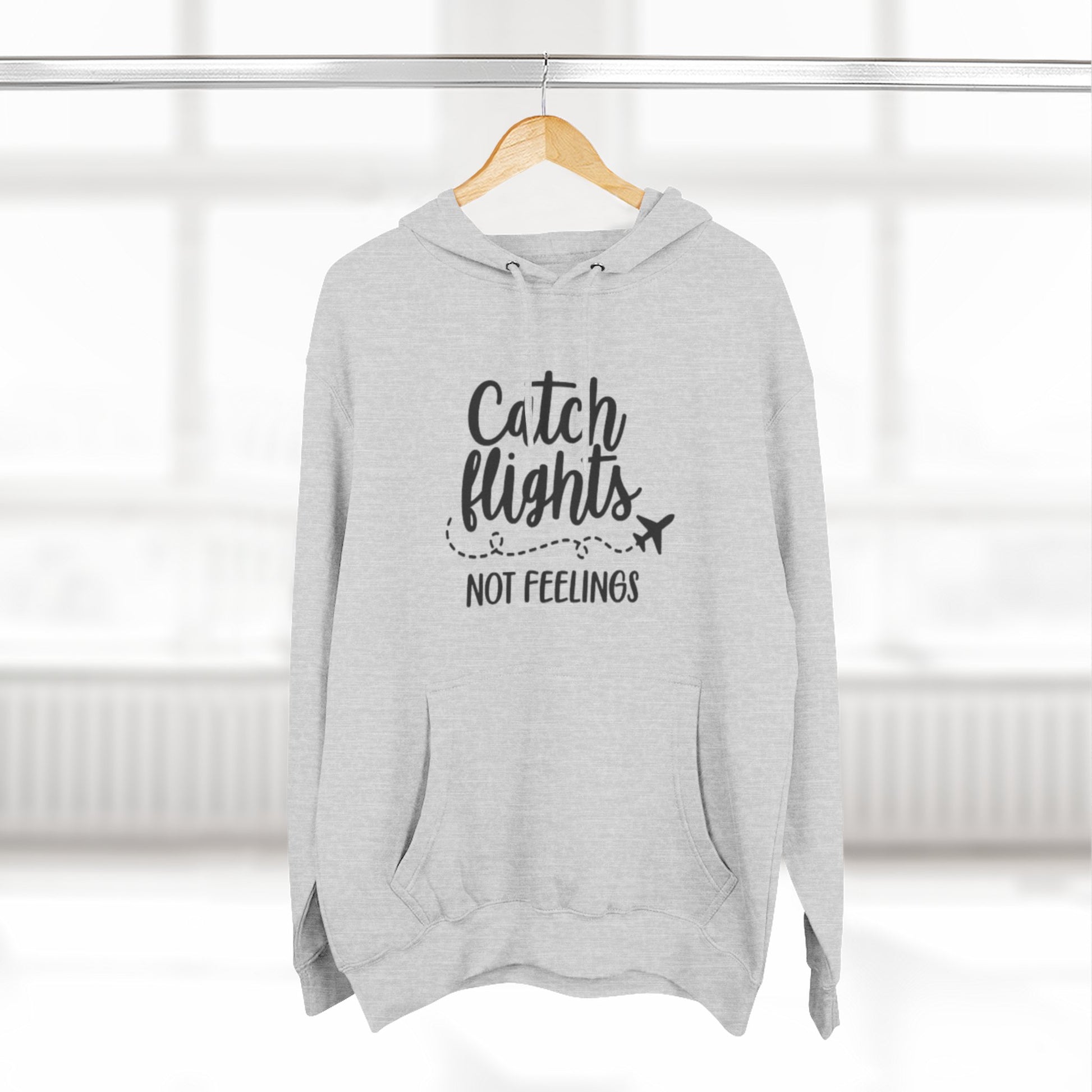 Catch Flights Not Feelings Hoodie | Travel Quote, Airplane Graphic