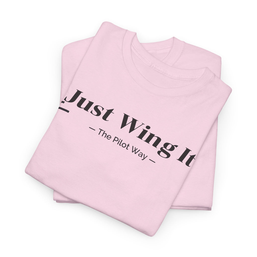 JUST WING IT. PILOT. T-SHIRT. AVIATION. PILOTS.FLIGHT CREW. GRAPHIC TEE