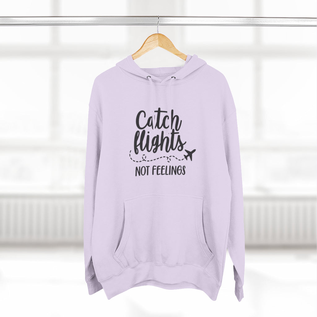 Catch Flights Not Feelings Hoodie | Travel Quote, Airplane Graphic