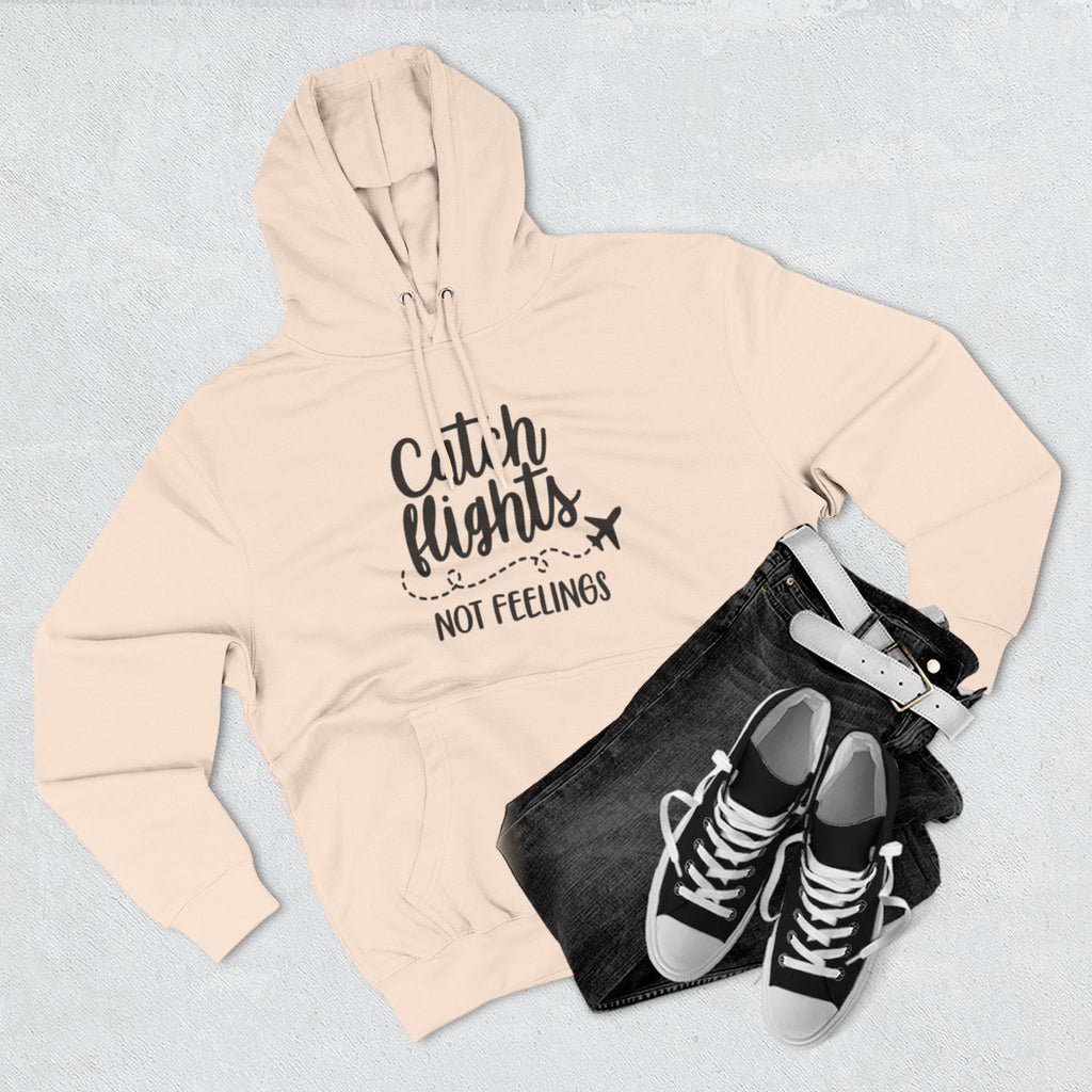 Catch Flights Not Feelings Hoodie | Travel Quote, Airplane Graphic