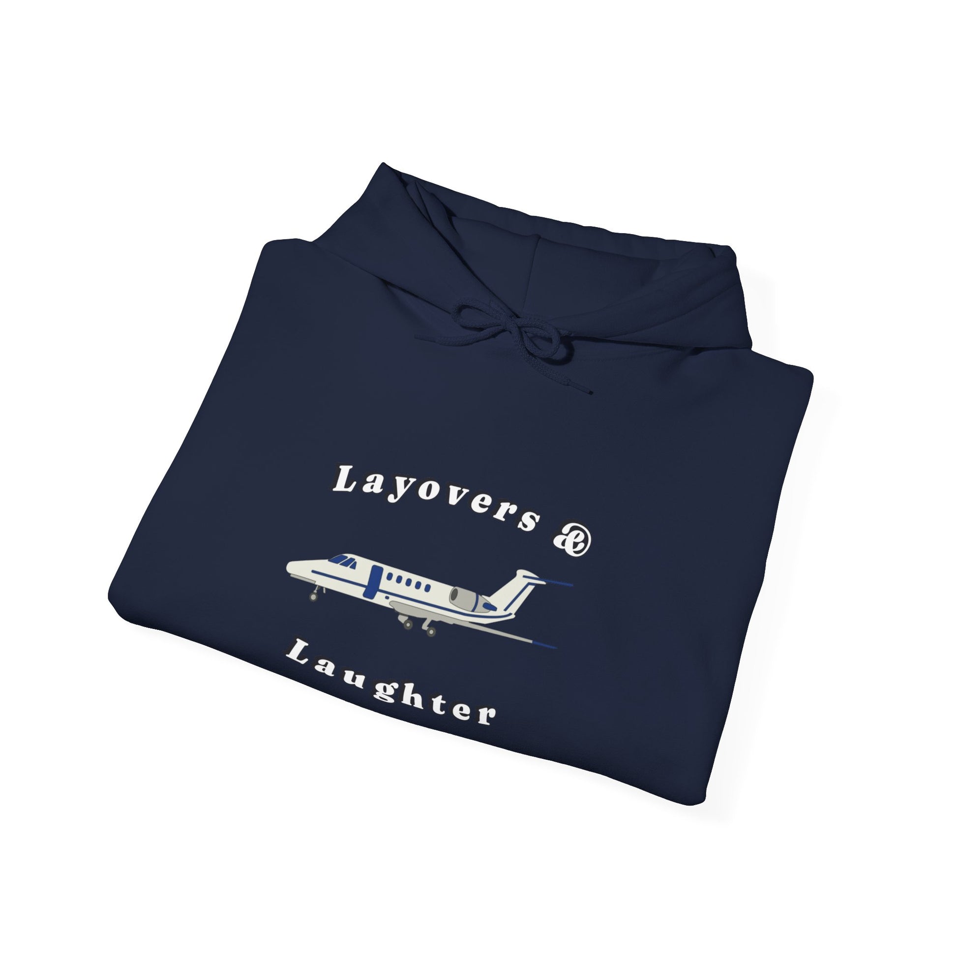 Hoodie for Pilots, layovers & laughter, gifts for pilots, travel, aviation gifts, aviation, planes
