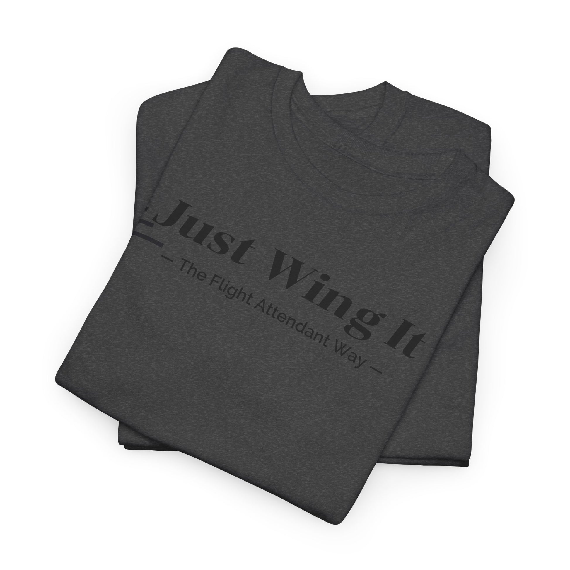Just Wing It. the flight attendant way. aviation. t-shirt. pilots. travel. work.