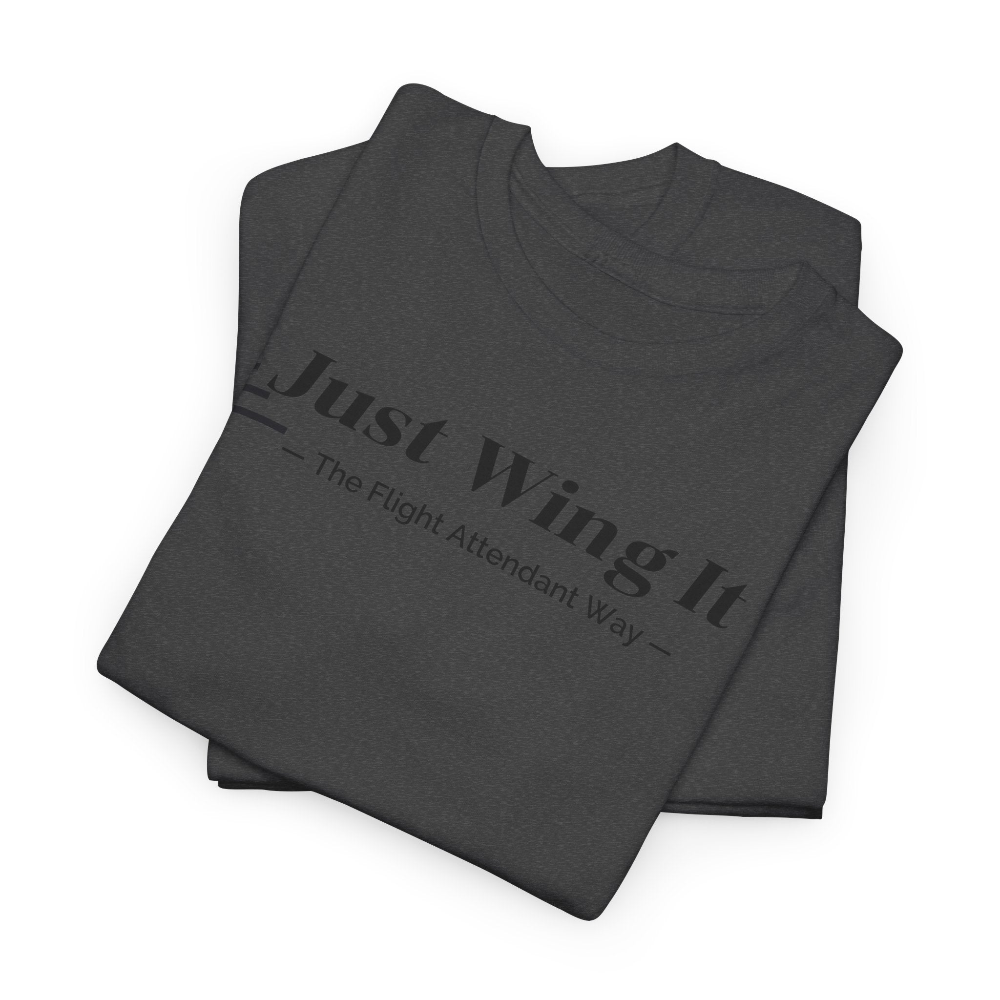 Just Wing It. the flight attendant way. aviation. t-shirt. pilots. travel. work.