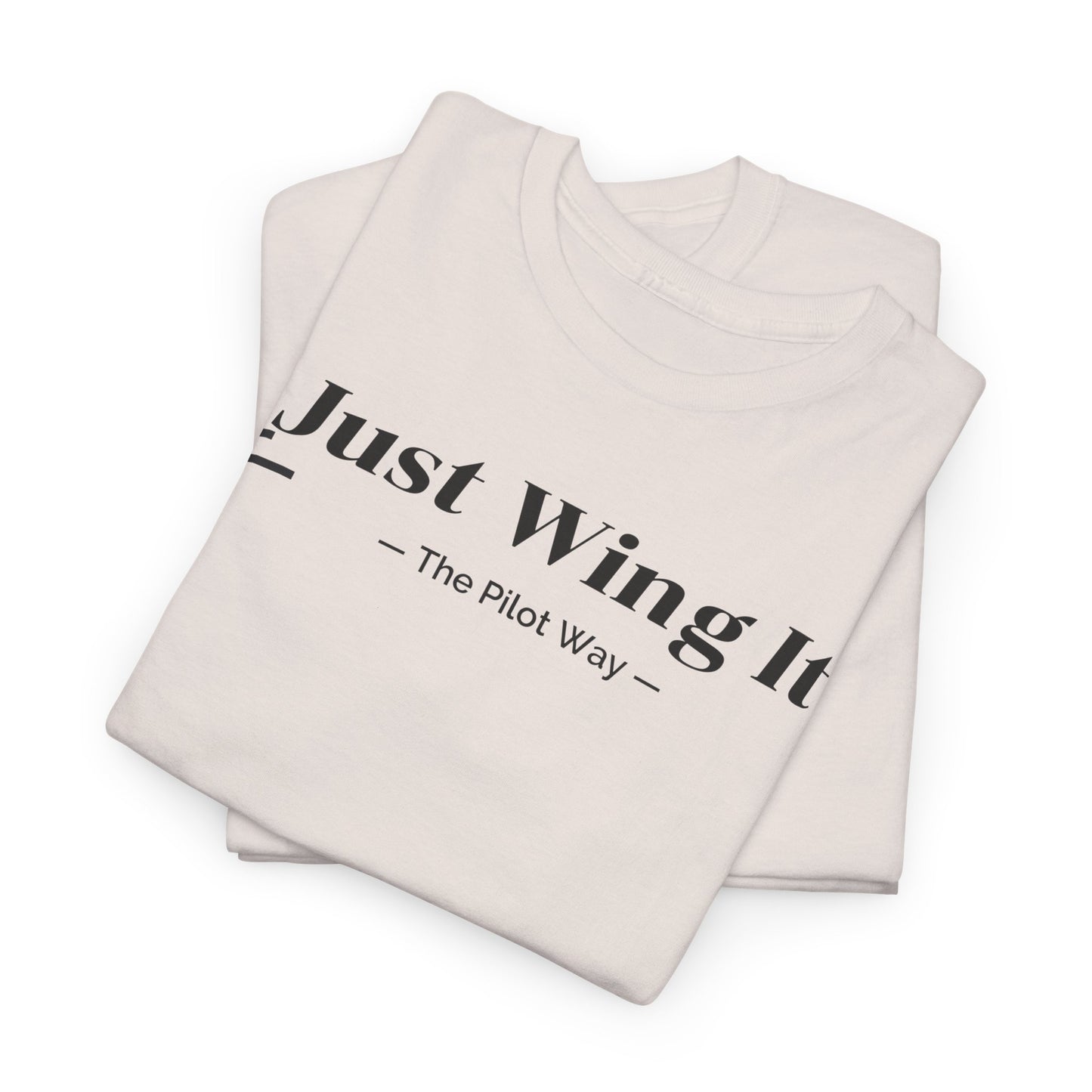 JUST WING IT. PILOT. T-SHIRT. AVIATION. PILOTS.FLIGHT CREW. GRAPHIC TEE