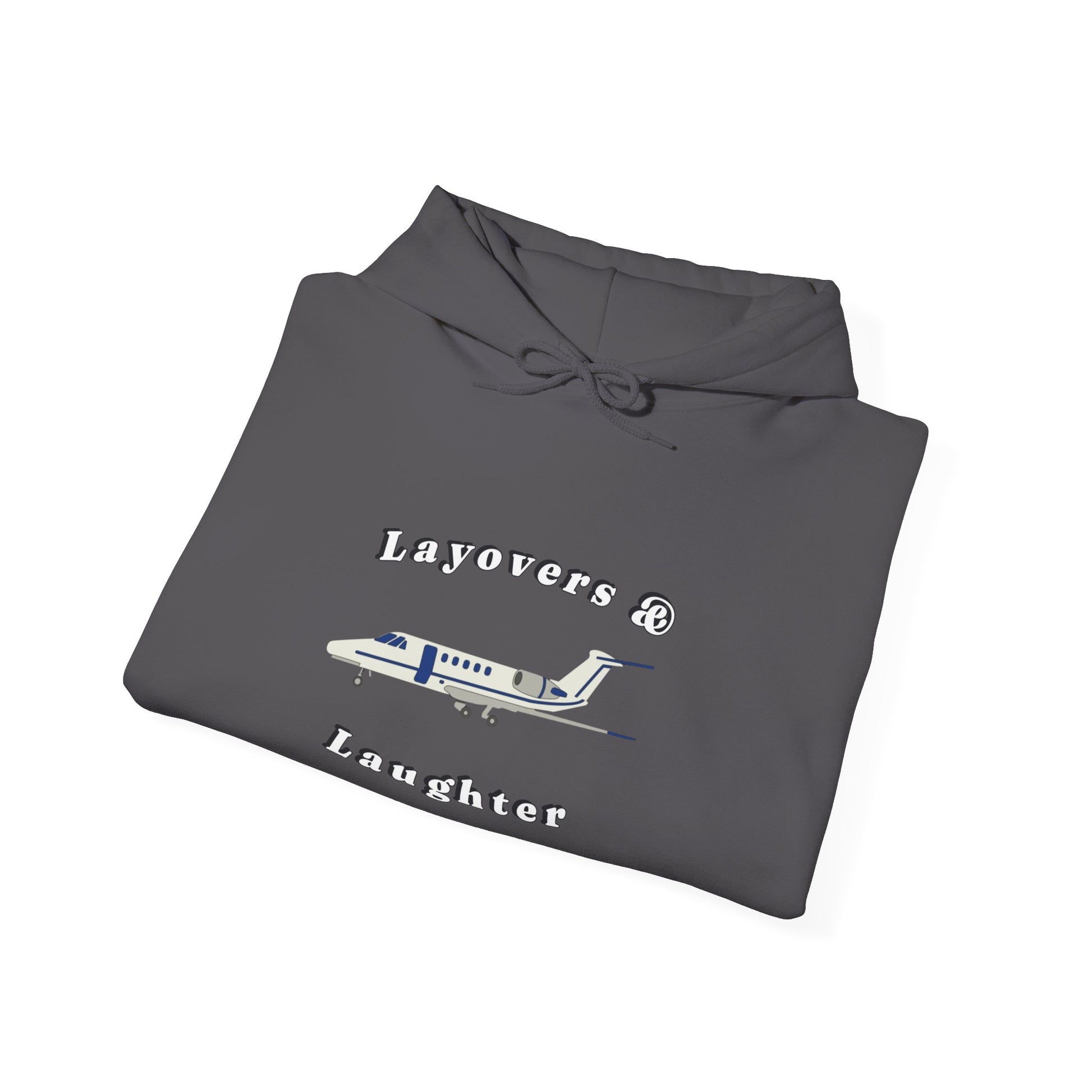 Hoodie for Pilots, layovers & laughter, gifts for pilots, travel, aviation gifts, aviation, planes