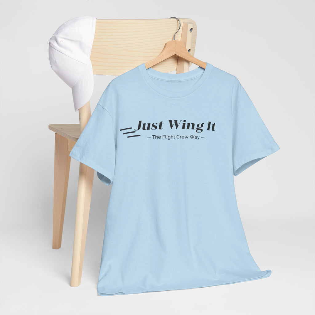 JUST WING IT. FLIGHT CREW. T-SHIRT. AVIATION. PILOTS. PLANES. GRAPHIC TEE