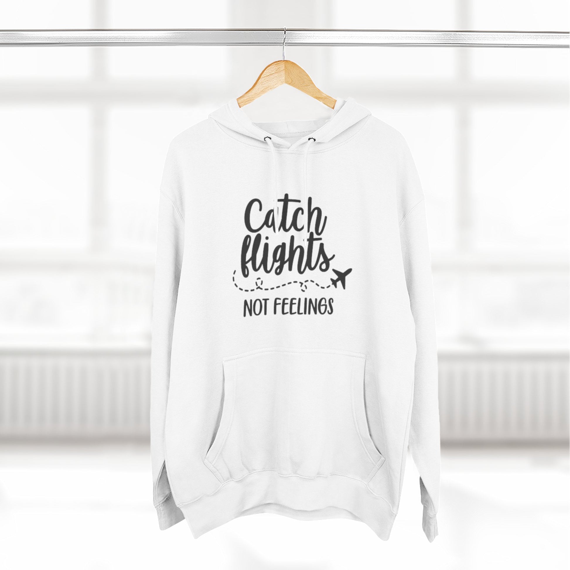 Catch Flights Not Feelings Hoodie | Travel Quote, Airplane Graphic
