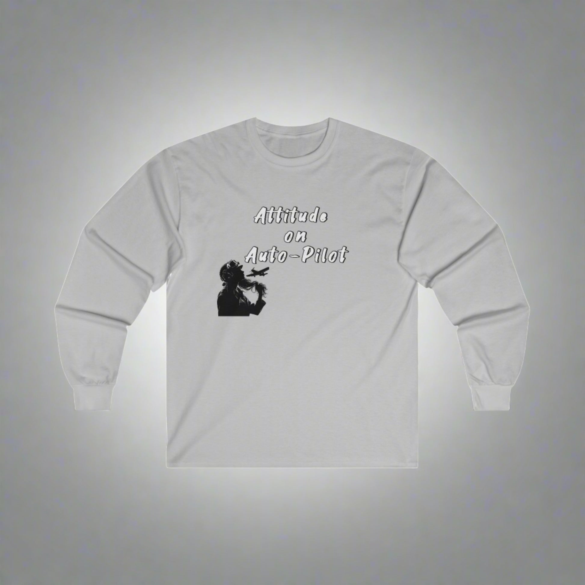 Attitude on auto pilot!. long sleeve. aviation. gifts. anniversary. pilots. flight attendant. travel