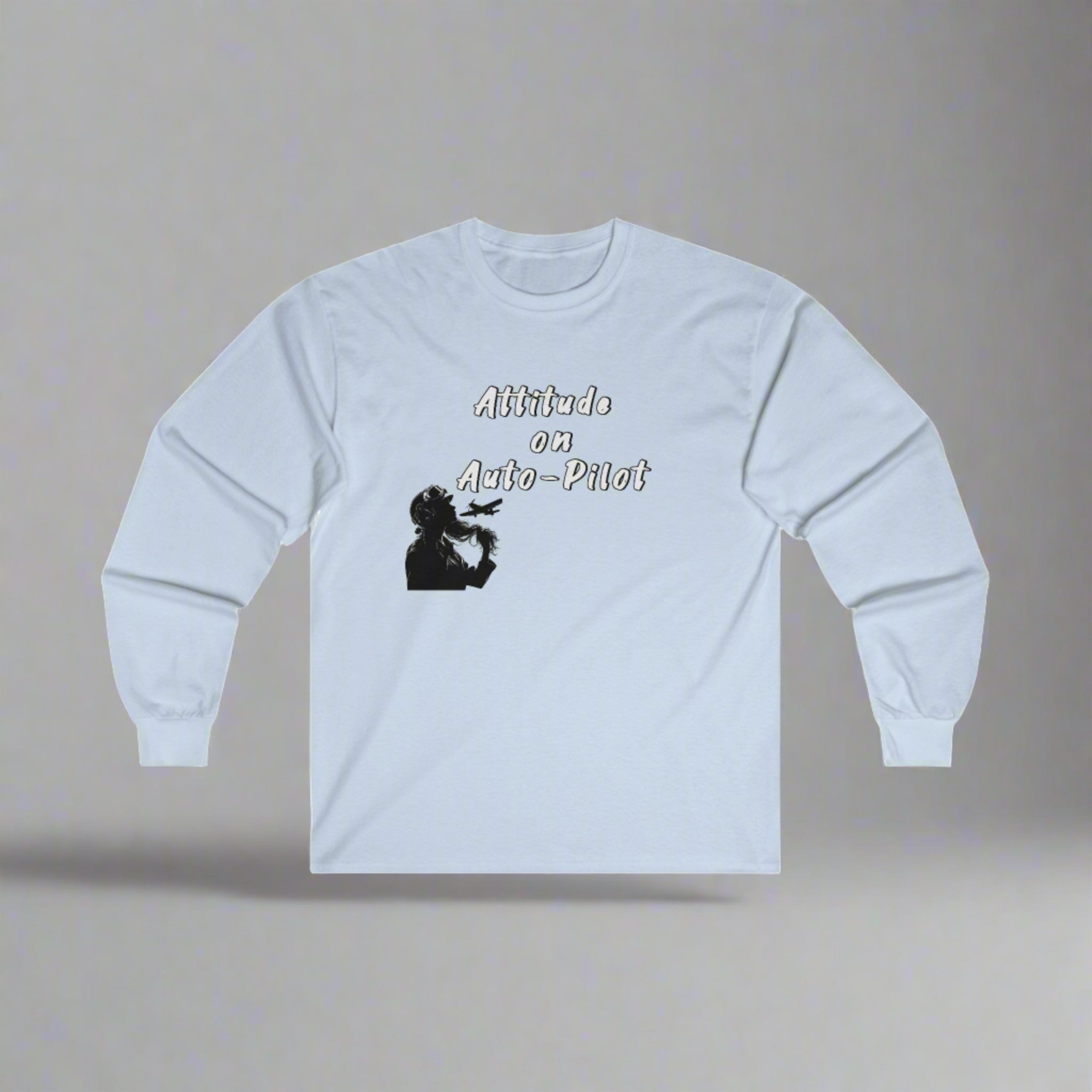 Attitude on auto pilot!. long sleeve. aviation. gifts. anniversary. pilots. flight attendant. travel