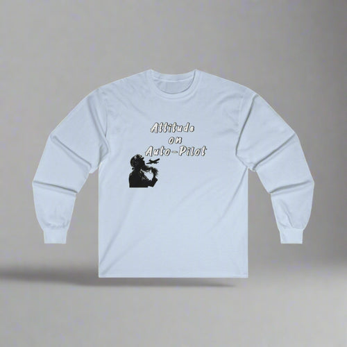 Attitude on auto pilot!. long sleeve. aviation. gifts. anniversary. pilots. flight attendant. travel