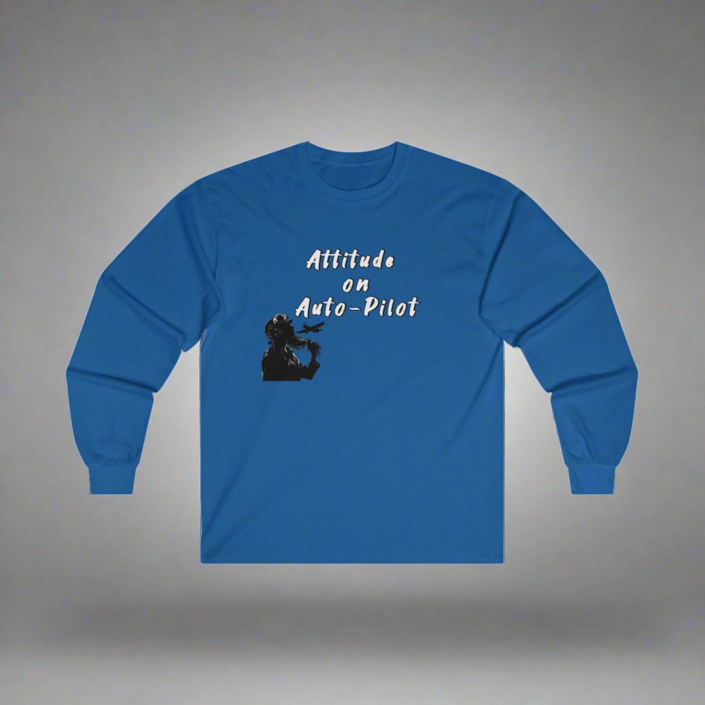 Attitude on auto pilot!. long sleeve. aviation. gifts. anniversary. pilots. flight attendant. travel