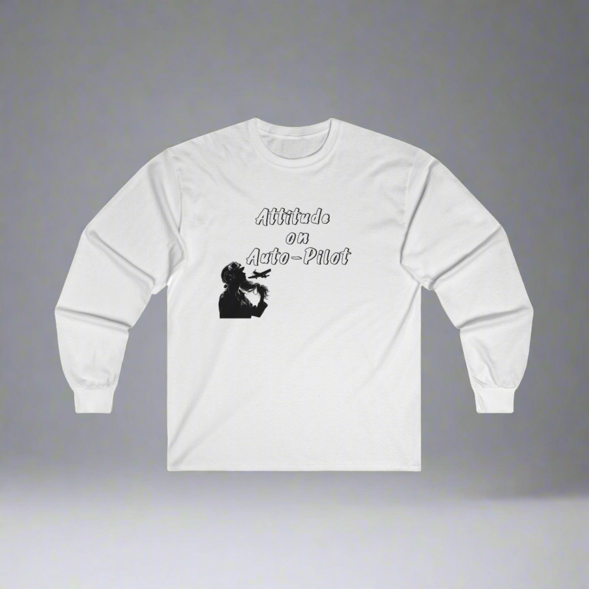 Attitude on auto pilot!. long sleeve. aviation. gifts. anniversary. pilots. flight attendant. travel