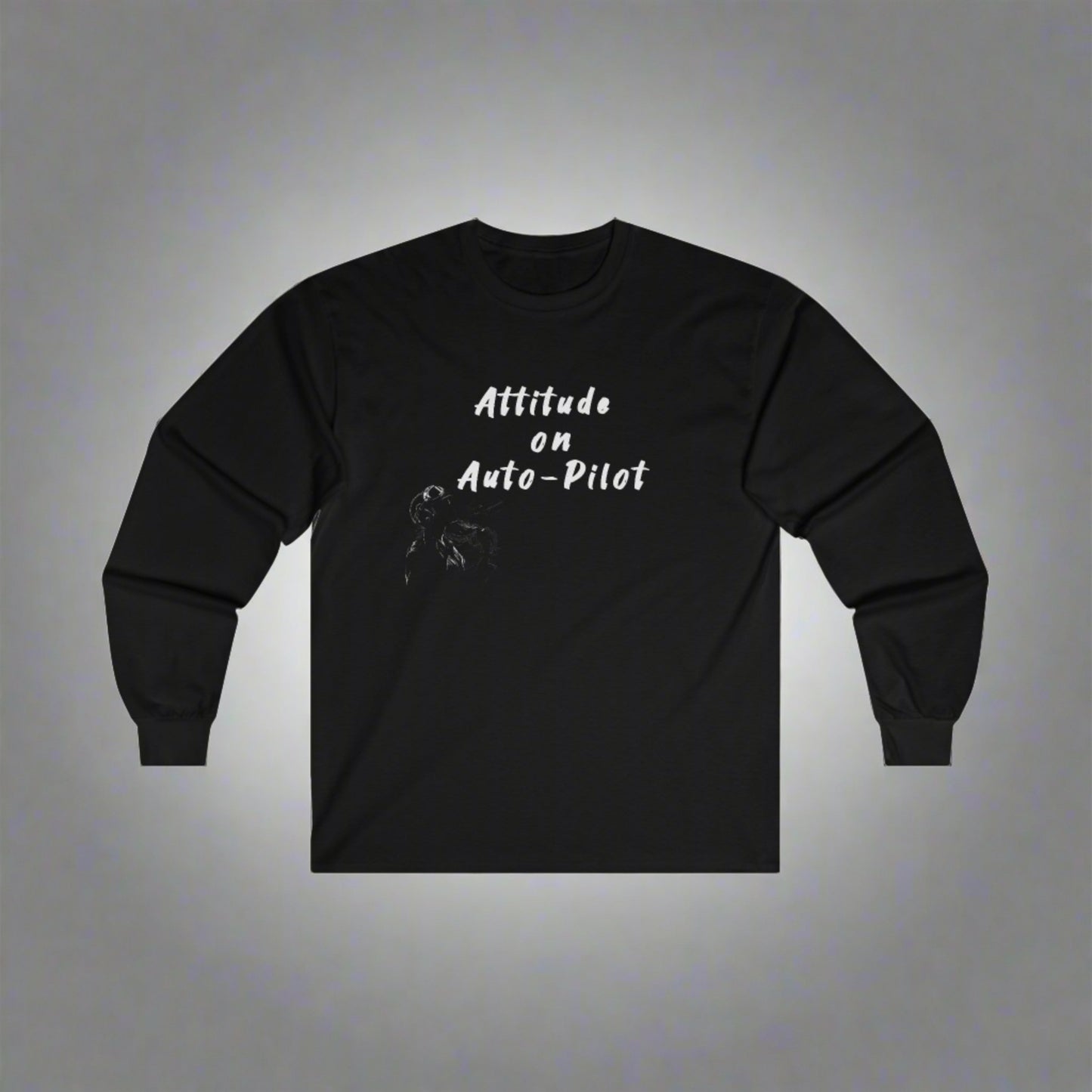 Attitude on auto pilot!. long sleeve. aviation. gifts. anniversary. pilots. flight attendant. travel