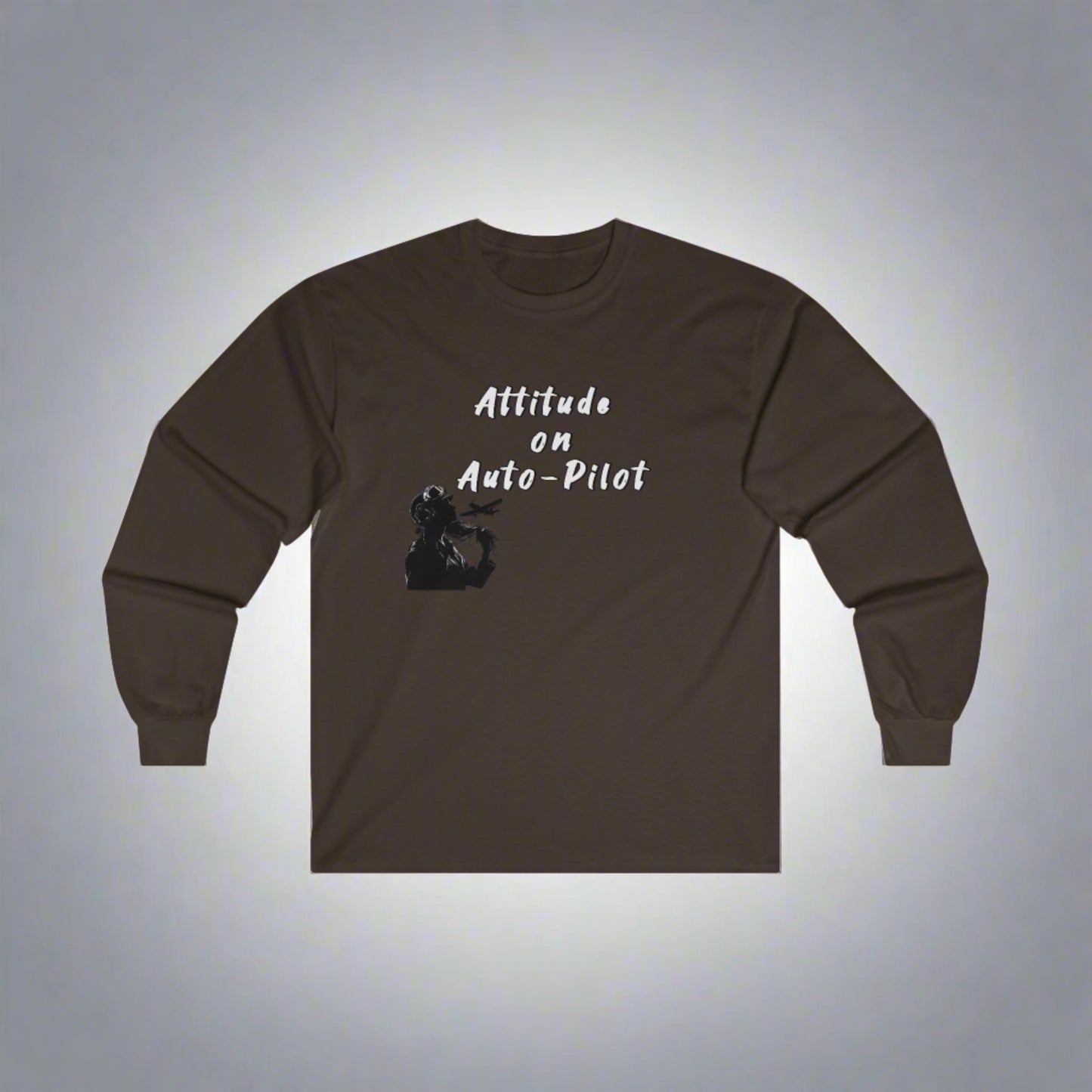 Attitude on auto pilot!. long sleeve. aviation. gifts. anniversary. pilots. flight attendant. travel