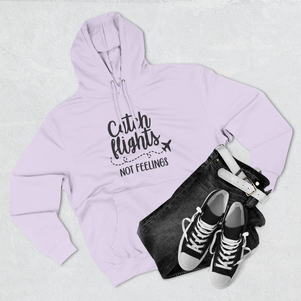 Catch Flights Not Feelings Hoodie | Travel Quote, Airplane Graphic