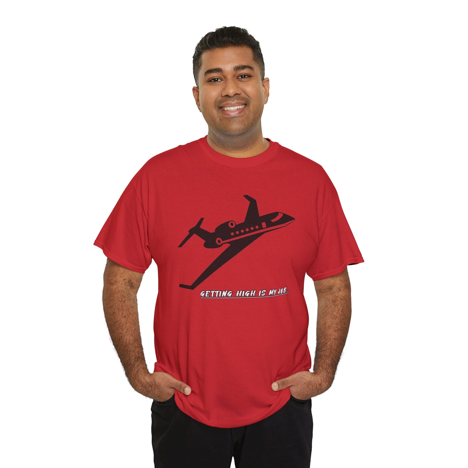 GETTING HIGH IS MY JOB. T-SHIRT. FUNNY. AVIATION. JOKES. PILOTS