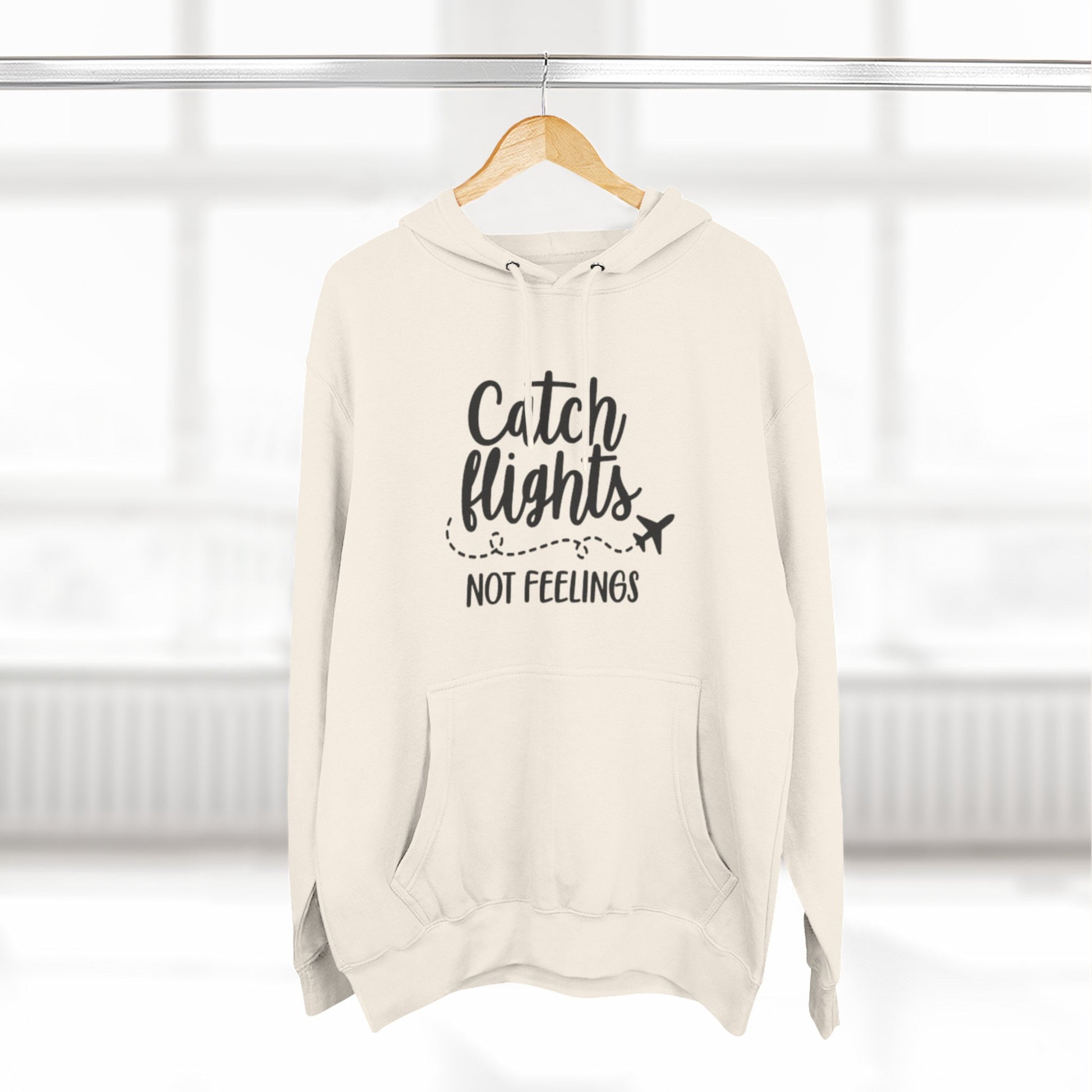 Catch Flights Not Feelings Hoodie | Travel Quote, Airplane Graphic
