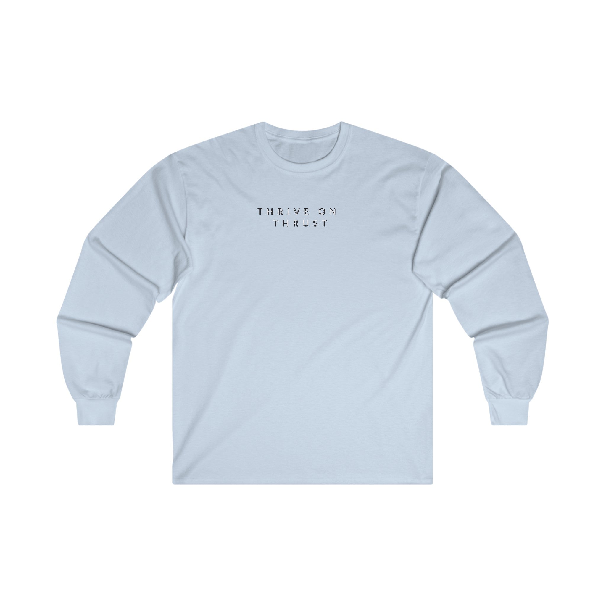 Thrive on Thrust. pilots. gifts. aviation. long sleeve. travel.