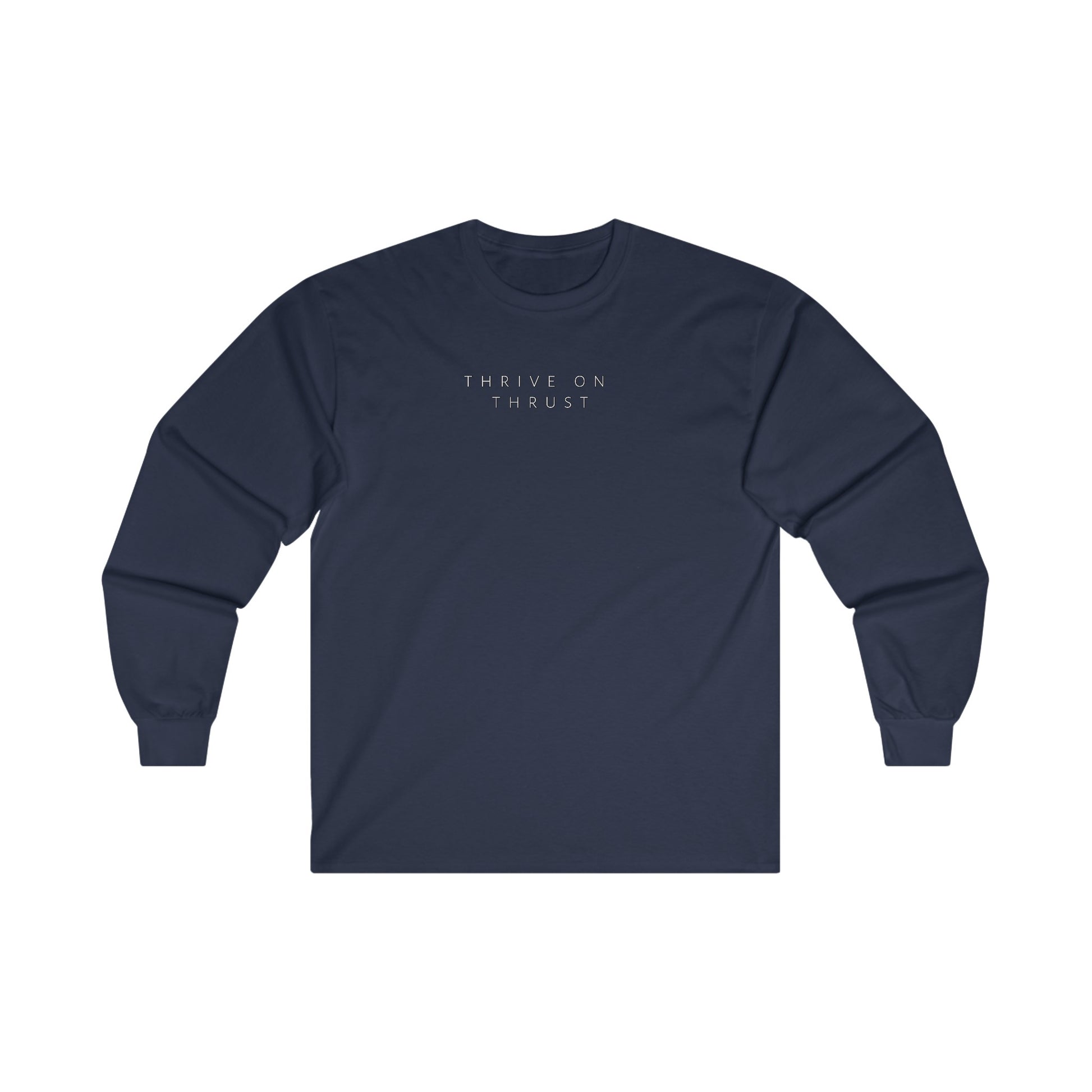 Thrive on Thrust. pilots. gifts. aviation. long sleeve. travel.