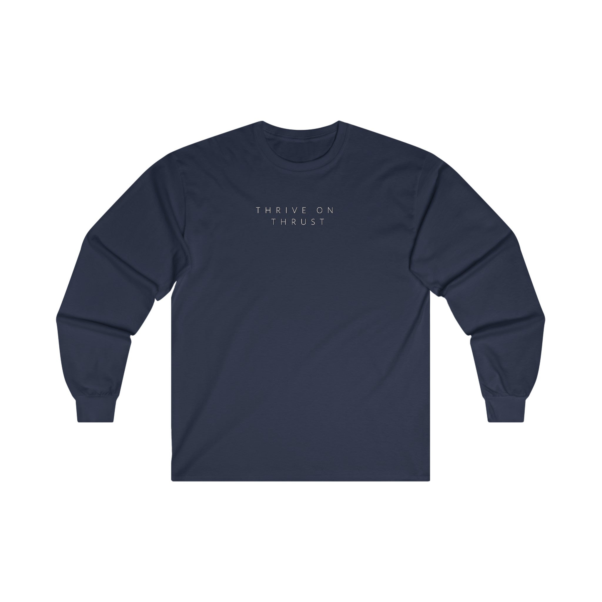 Thrive on Thrust. pilots. gifts. aviation. long sleeve. travel.