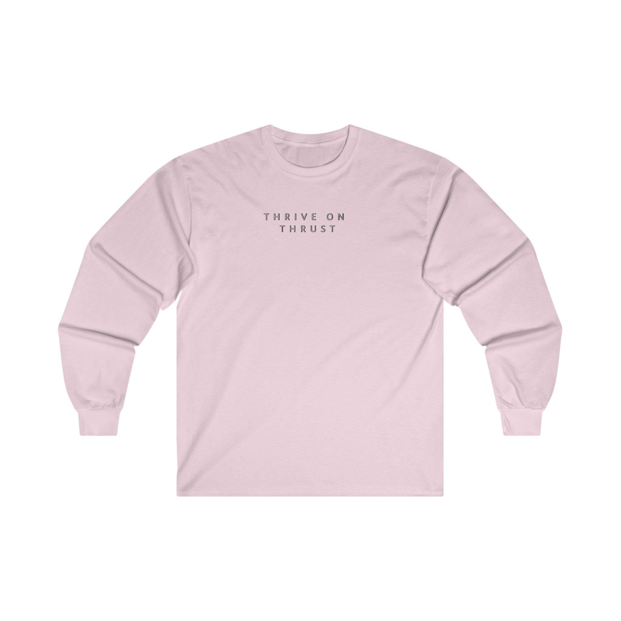 Thrive on Thrust. pilots. gifts. aviation. long sleeve. travel.