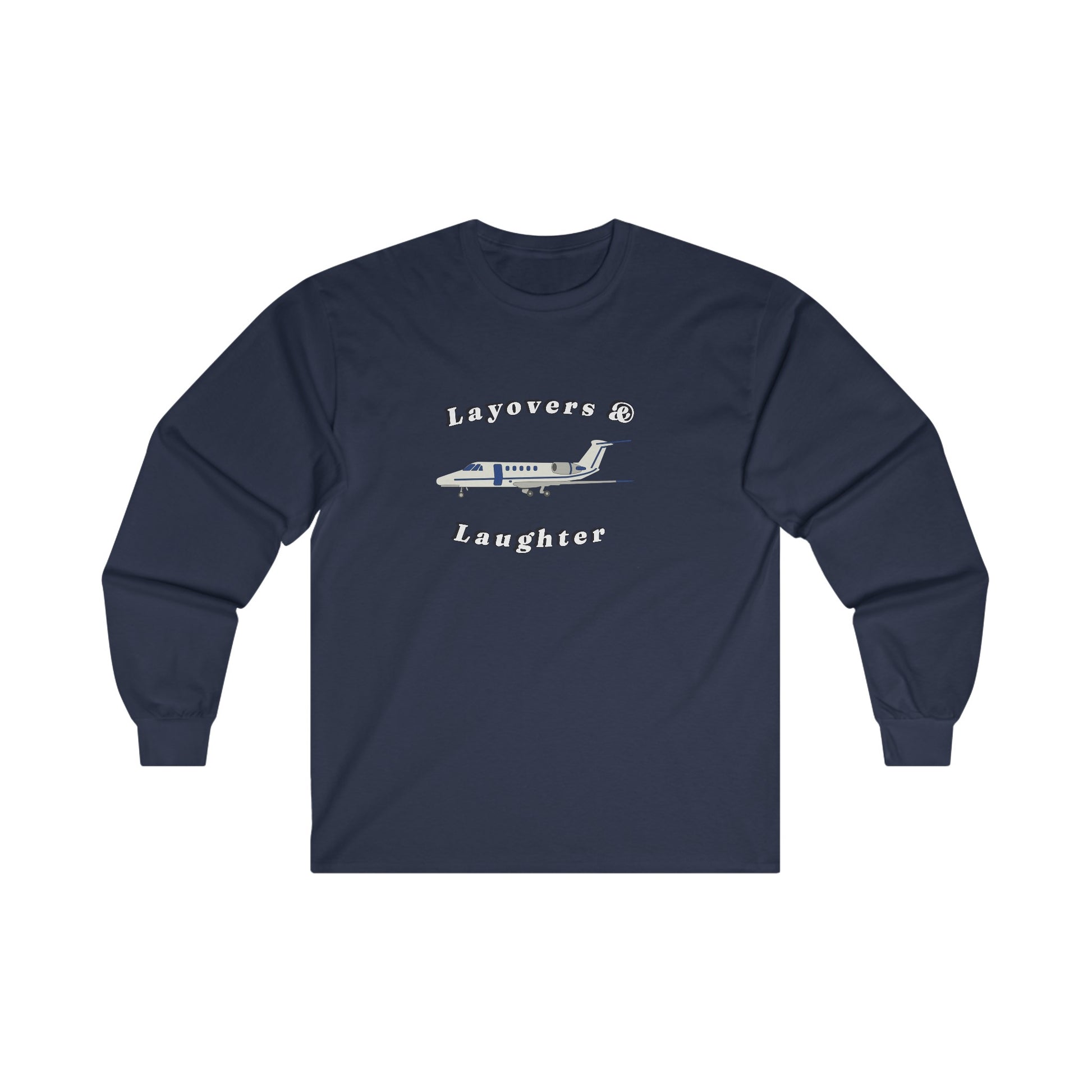 layovers & laughter long sleeve. aviation. gift. pilots. planes. travel.
