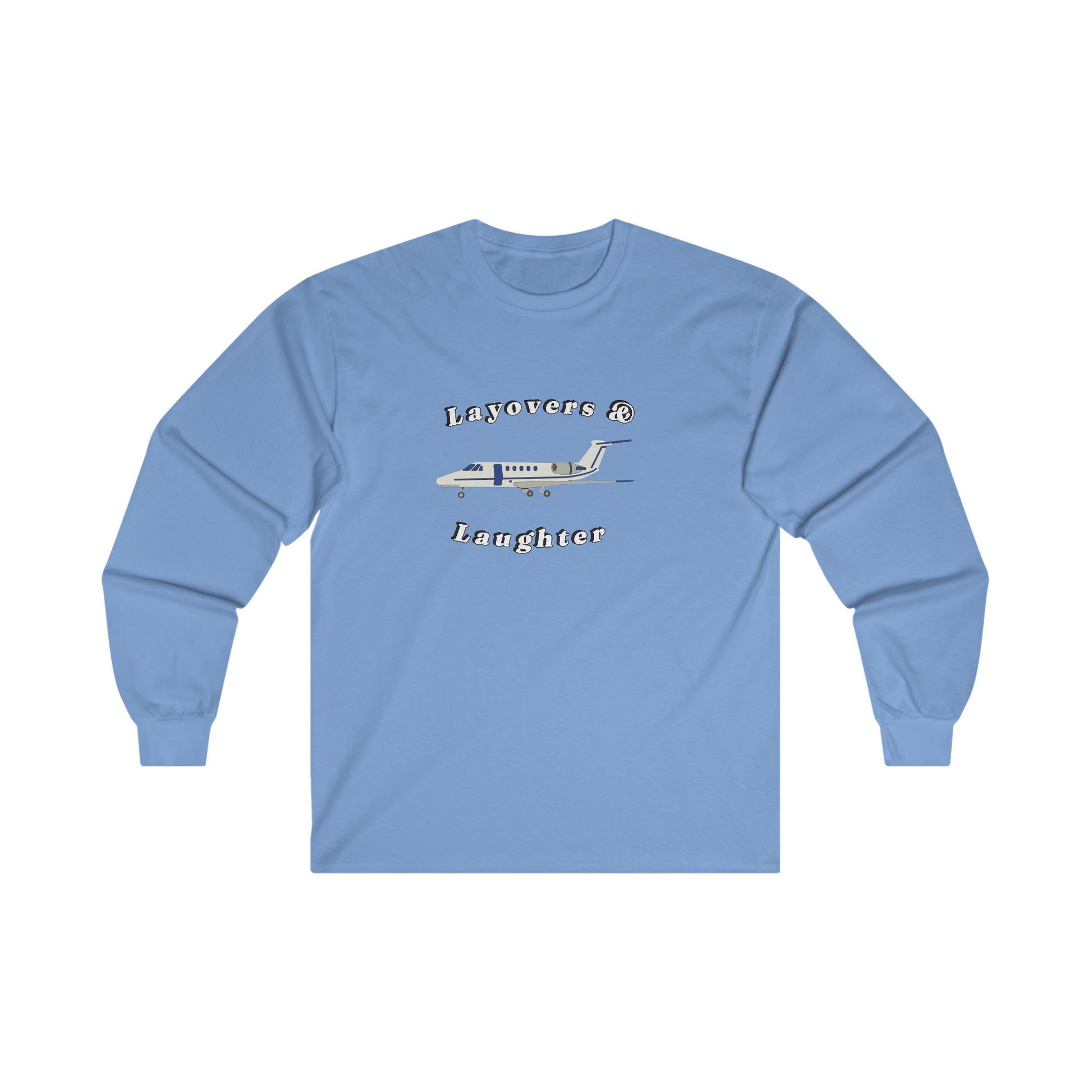 layovers & laughter long sleeve. aviation. gift. pilots. planes. travel.