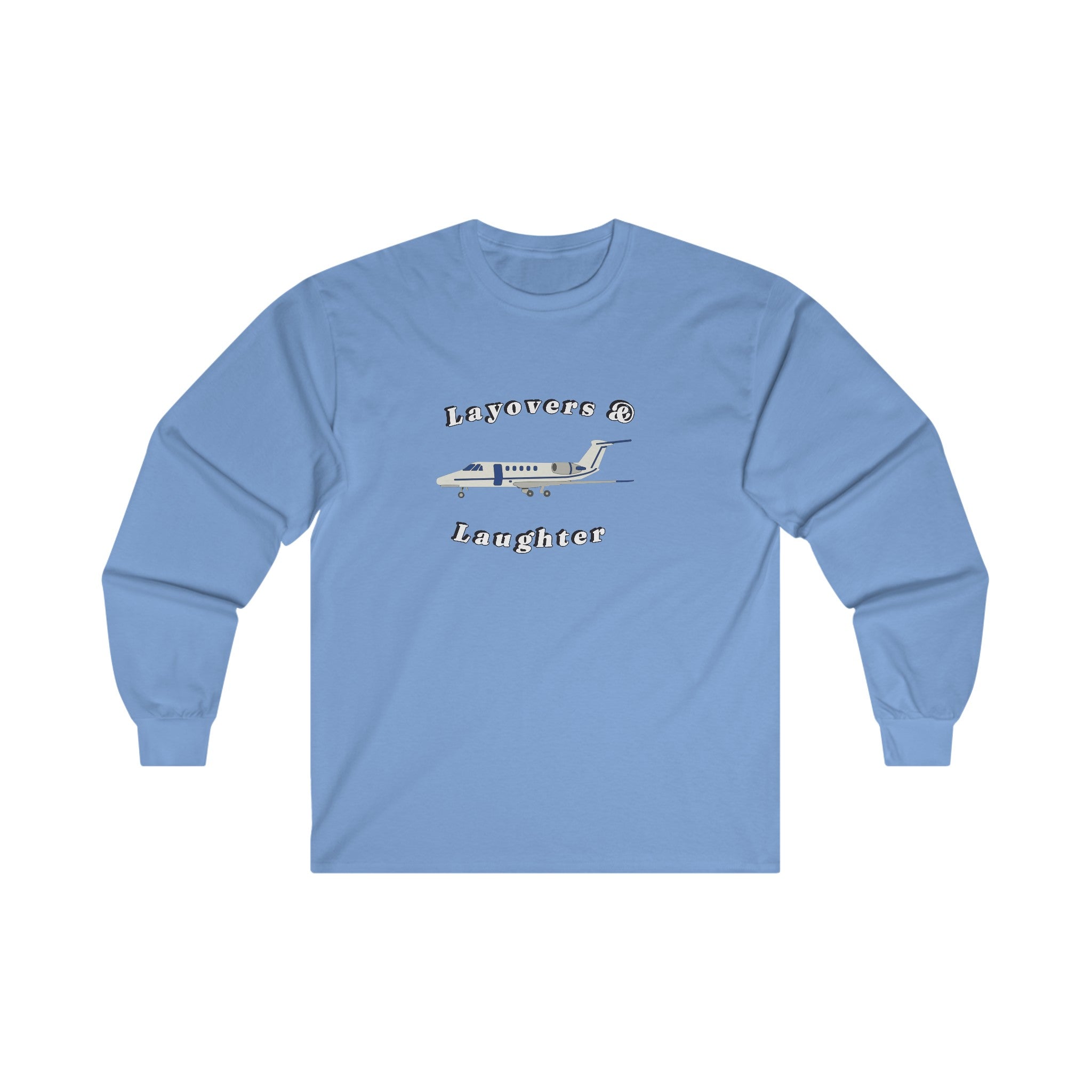 layovers & laughter long sleeve. aviation. gift. pilots. planes. travel.