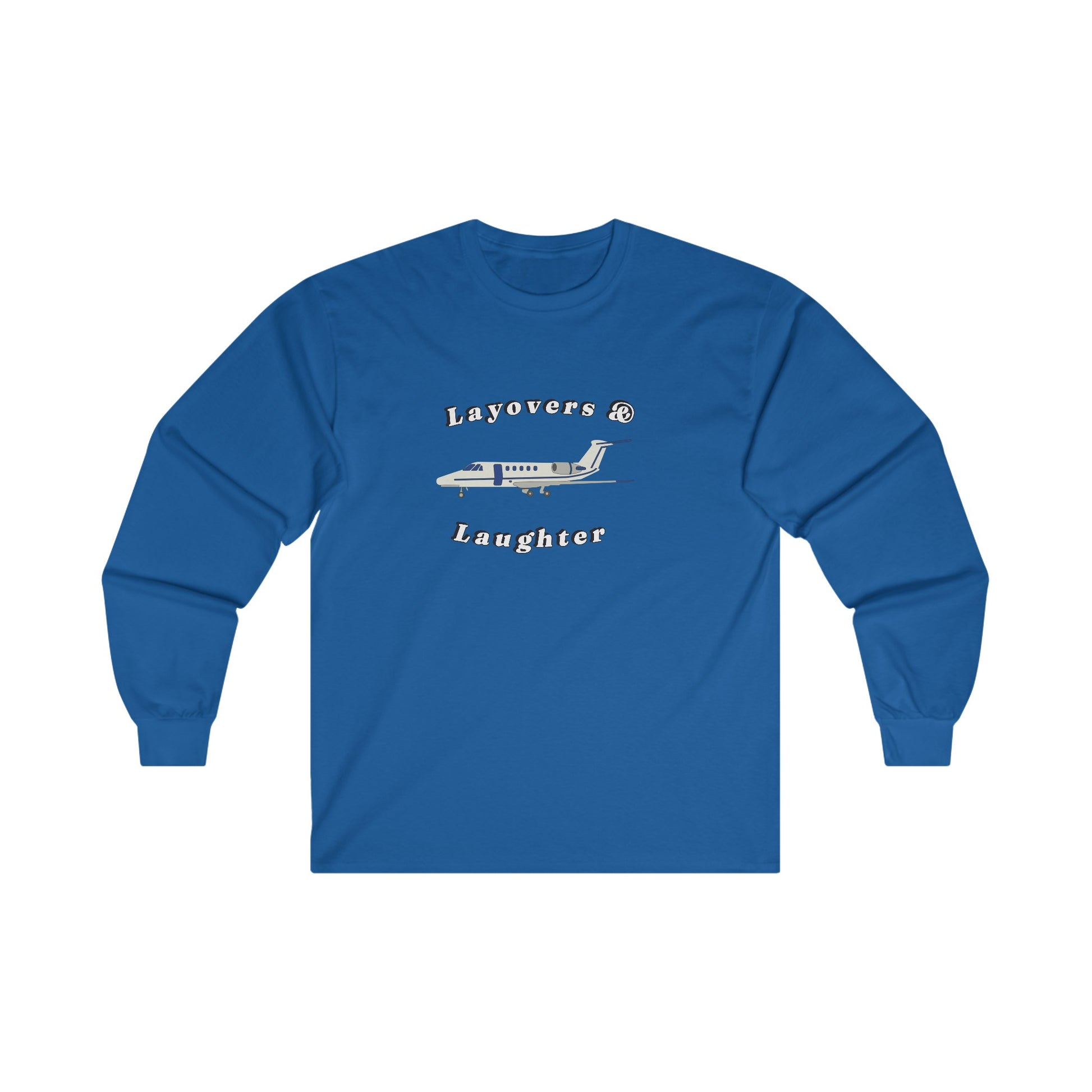 layovers & laughter long sleeve. aviation. gift. pilots. planes. travel.
