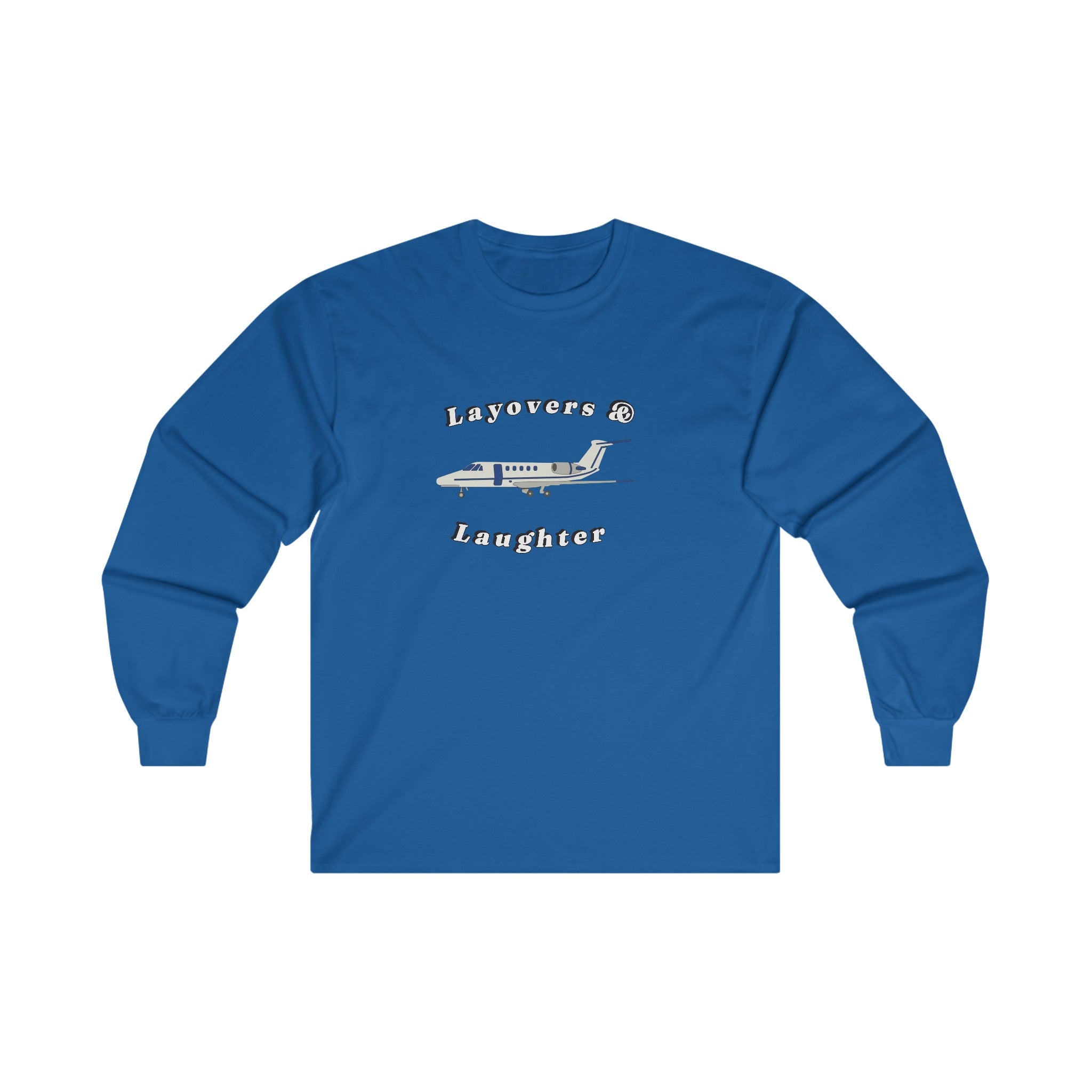 layovers & laughter long sleeve. aviation. gift. pilots. planes. travel.