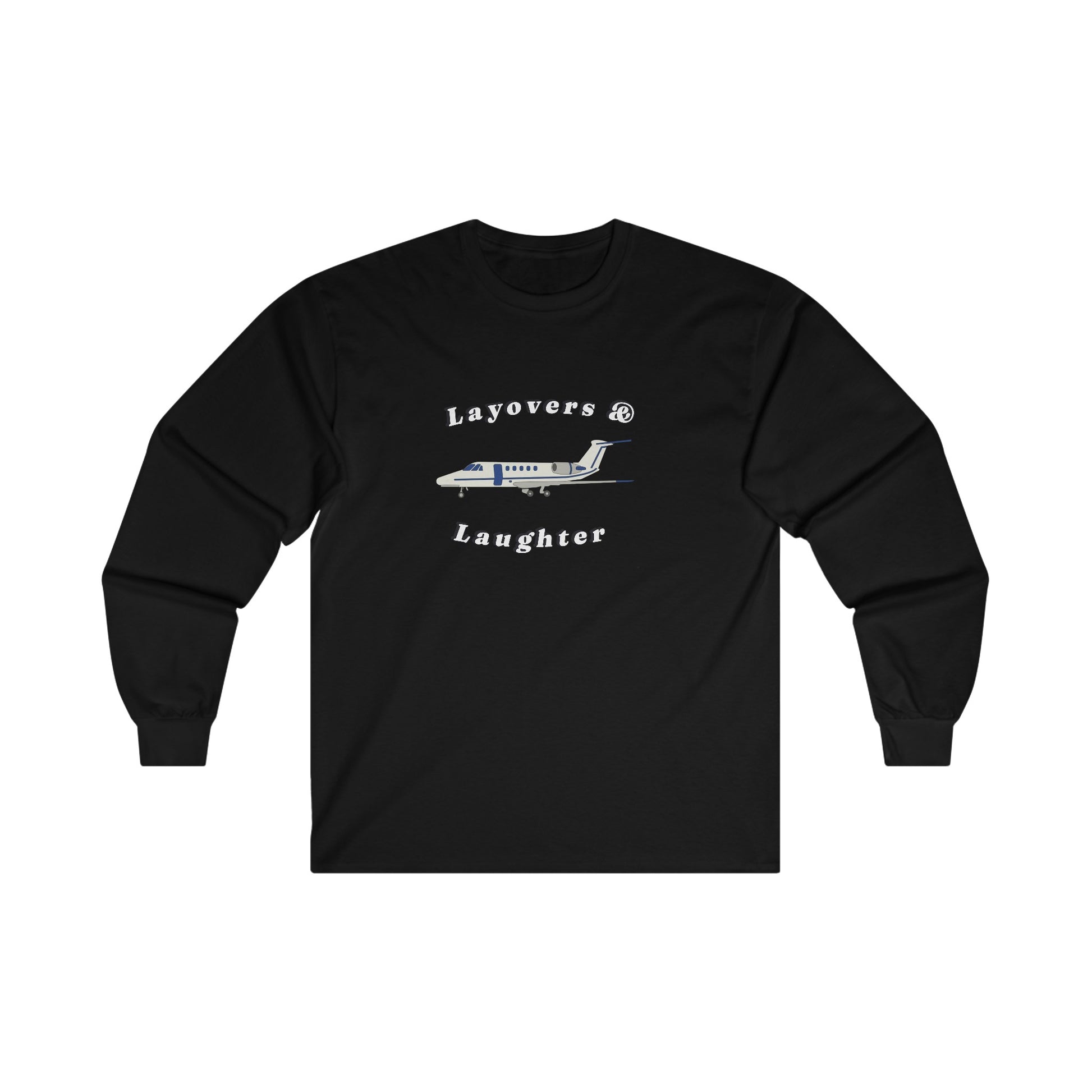 layovers & laughter long sleeve. aviation. gift. pilots. planes. travel.