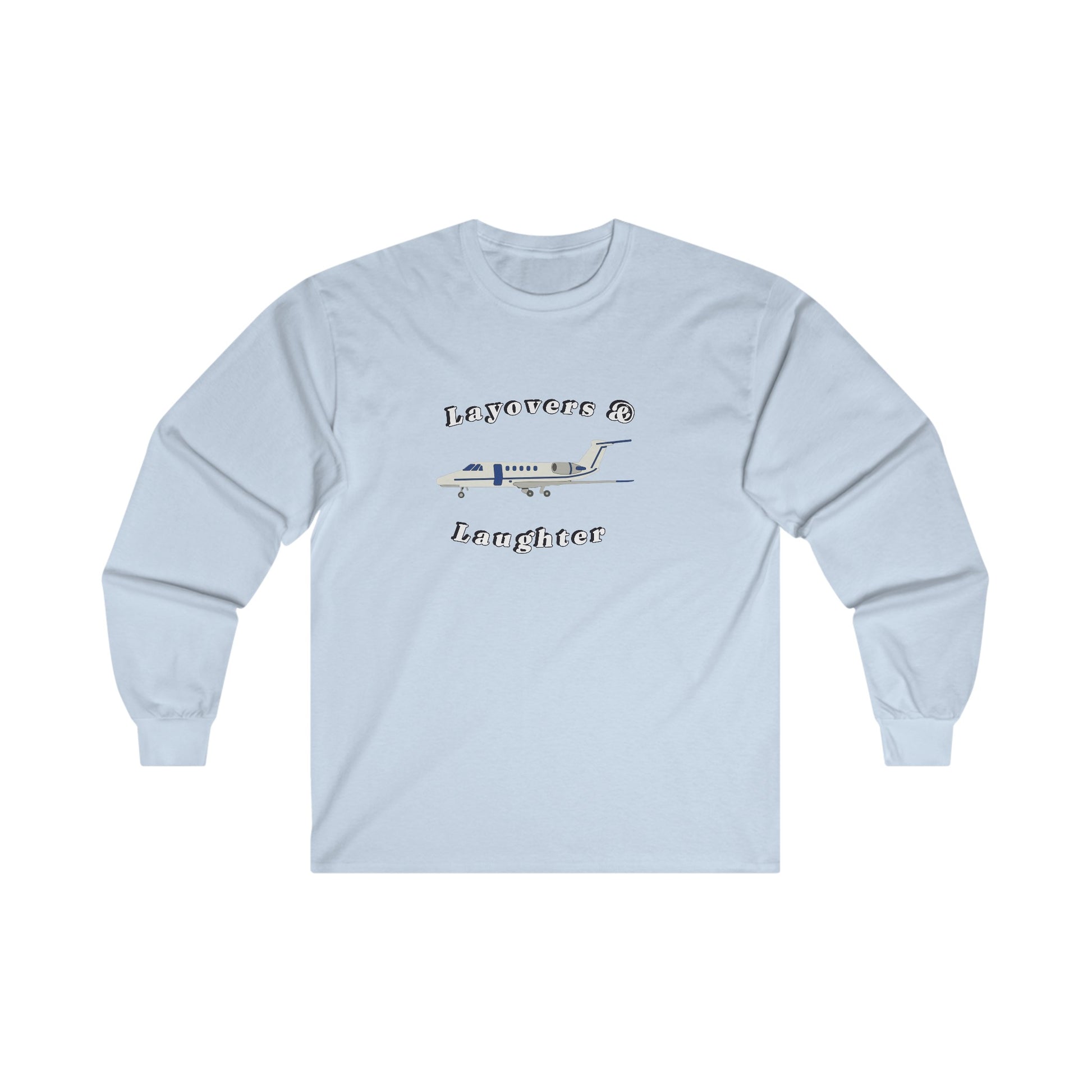 layovers & laughter long sleeve. aviation. gift. pilots. planes. travel.
