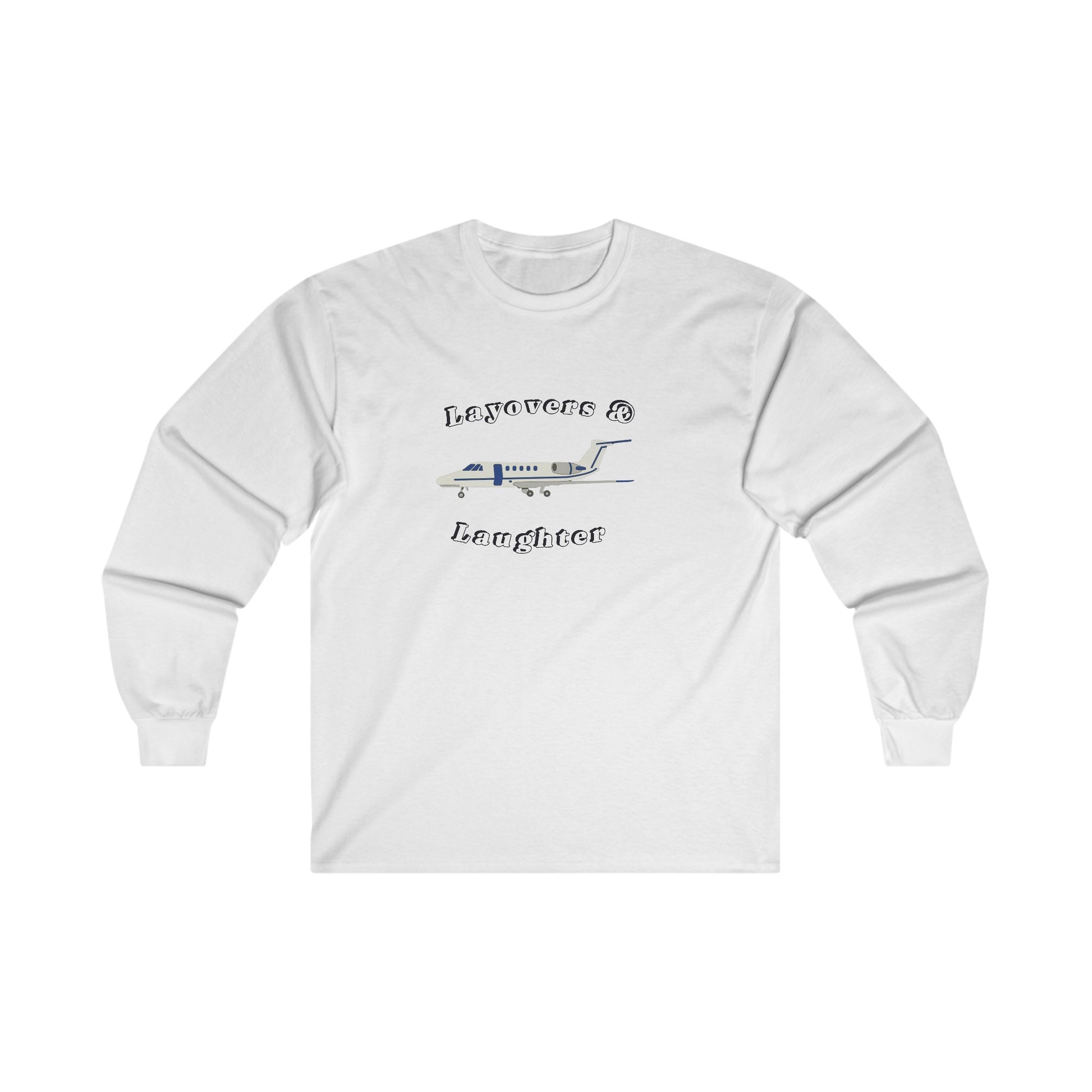 layovers & laughter long sleeve. aviation. gift. pilots. planes. travel.