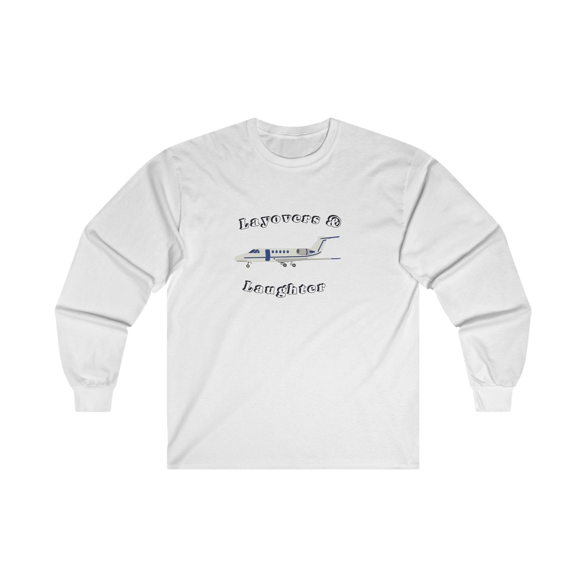 layovers & laughter long sleeve. aviation. gift. pilots. planes. travel.