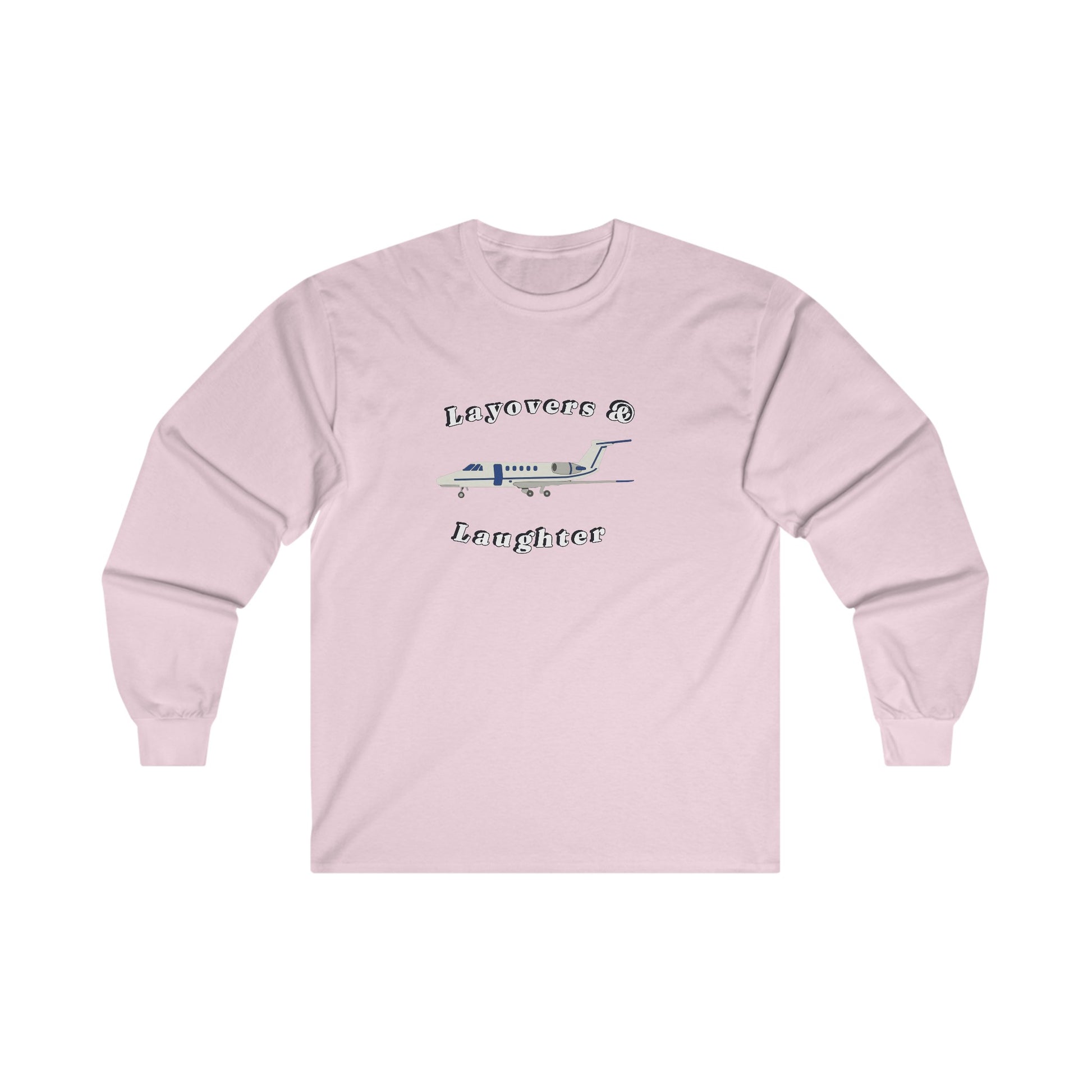 layovers & laughter long sleeve. aviation. gift. pilots. planes. travel.
