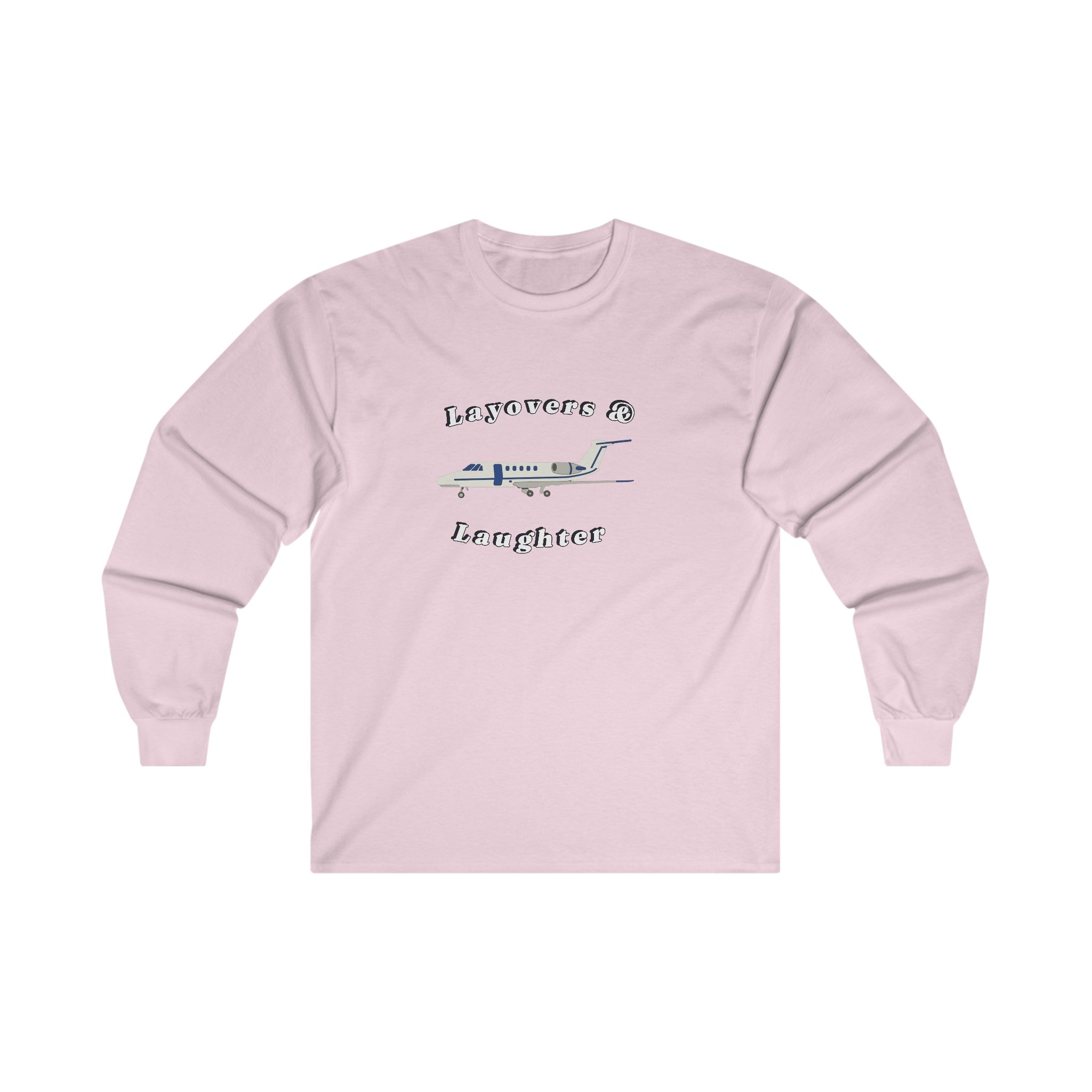 layovers & laughter long sleeve. aviation. gift. pilots. planes. travel.
