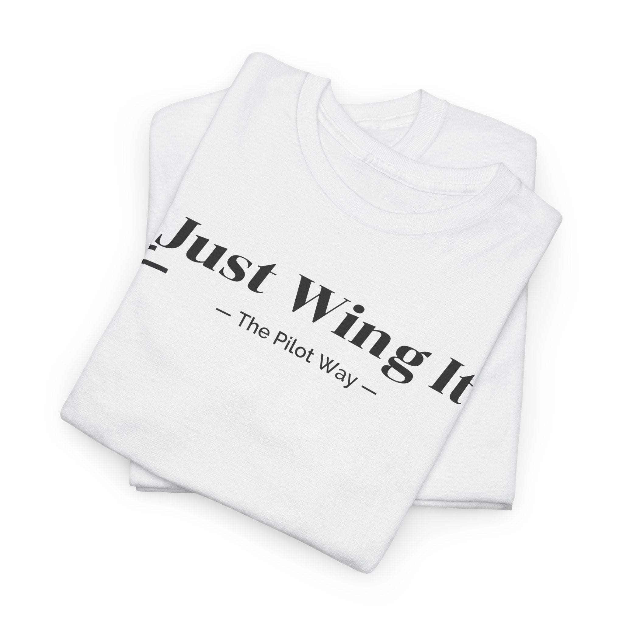 JUST WING IT. PILOT. T-SHIRT. AVIATION. PILOTS.FLIGHT CREW. GRAPHIC TEE