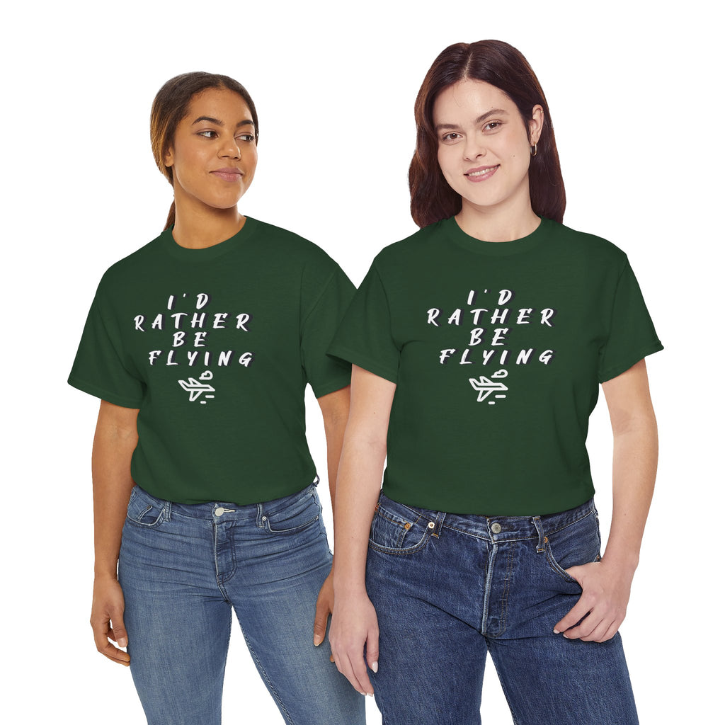 I'd rather be flying! T-shirt. aviation. pilots. travel. shirt