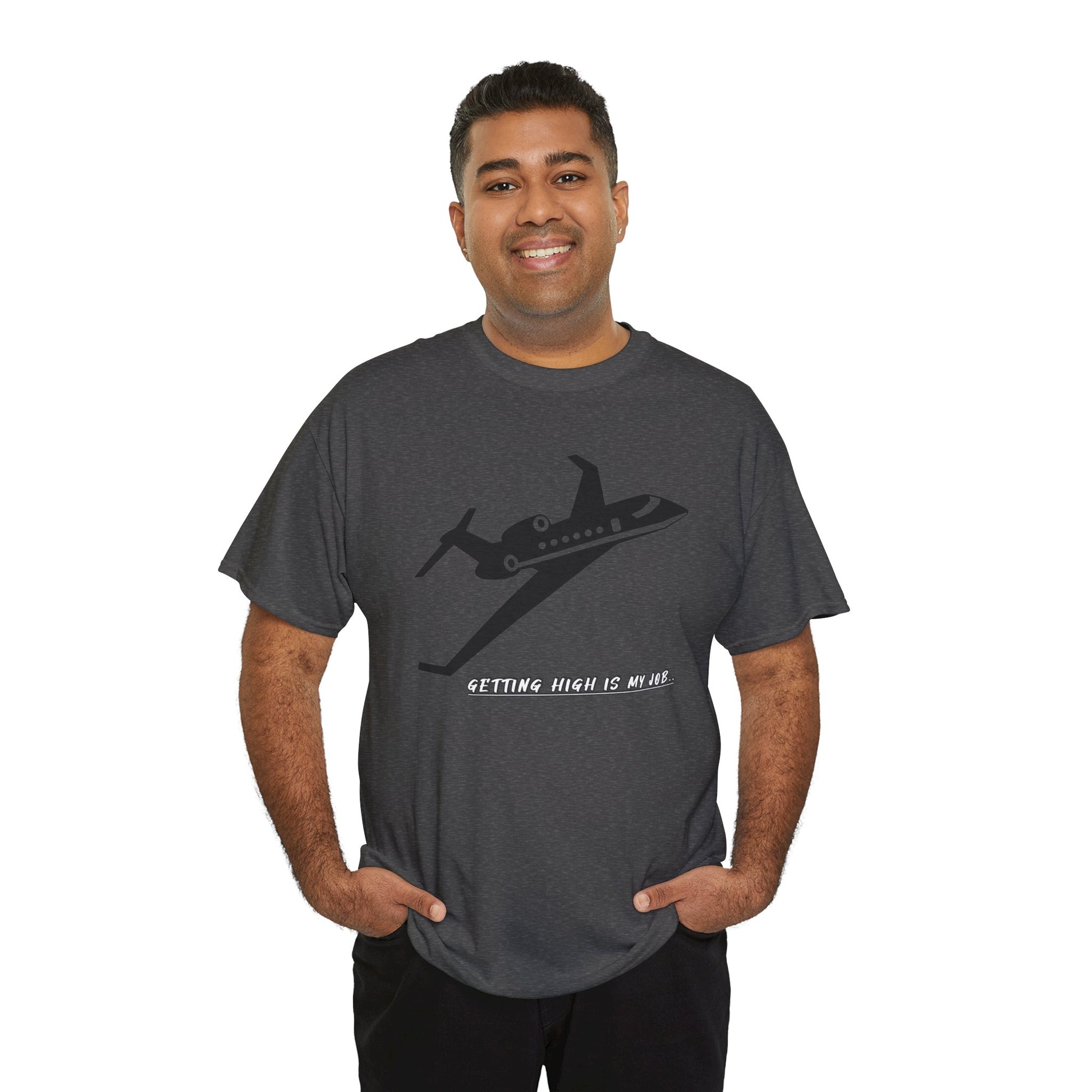 GETTING HIGH IS MY JOB. T-SHIRT. FUNNY. AVIATION. JOKES. PILOTS