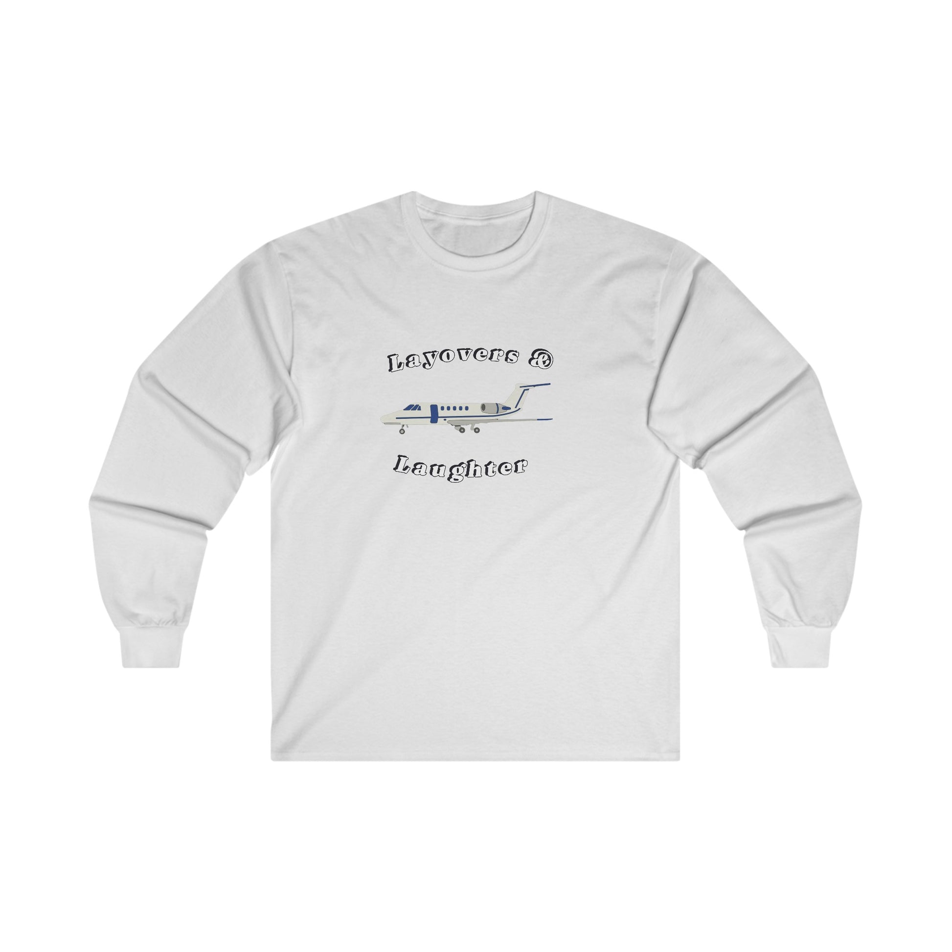 layovers & laughter long sleeve. aviation. gift. pilots. planes. travel.