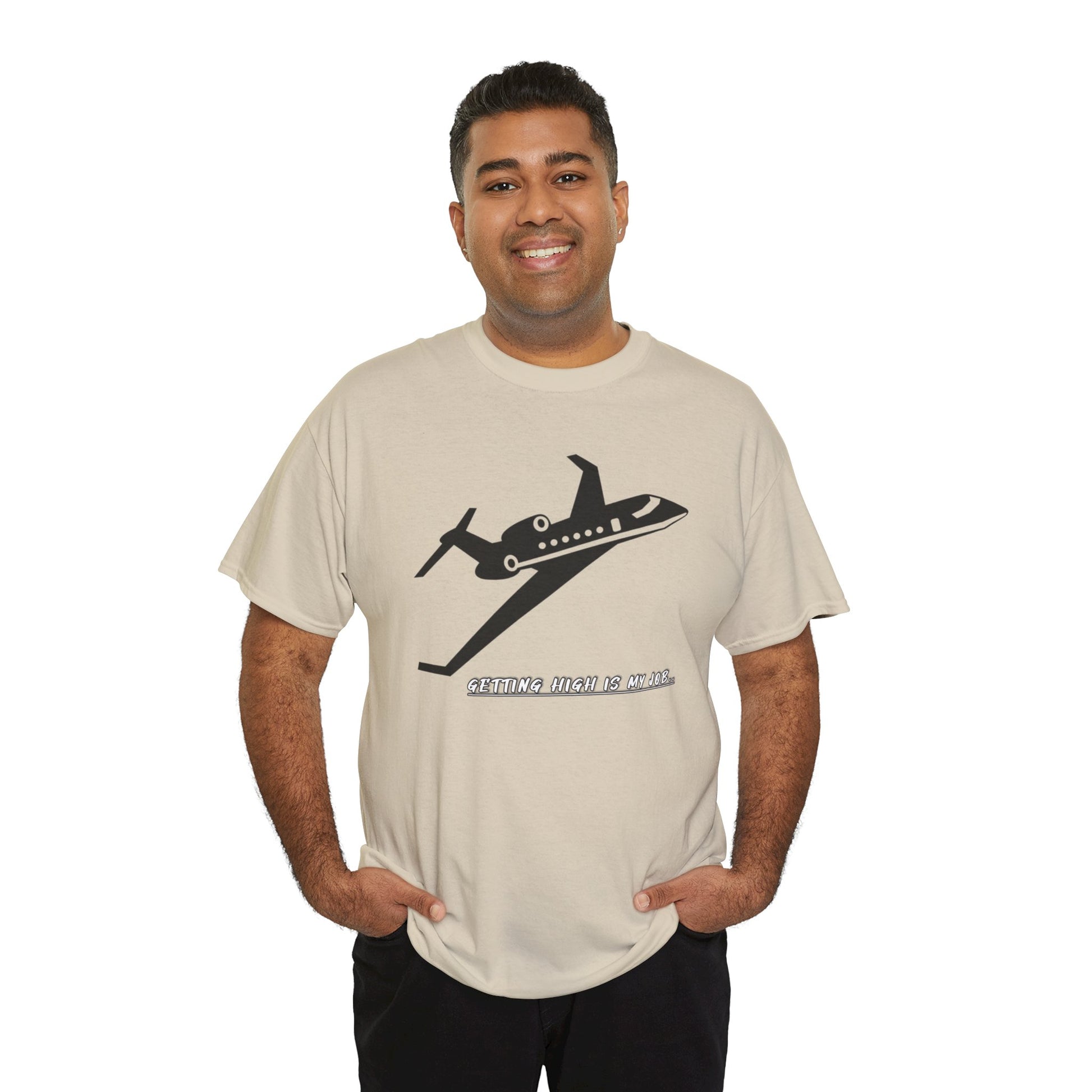 GETTING HIGH IS MY JOB. T-SHIRT. FUNNY. AVIATION. JOKES. PILOTS