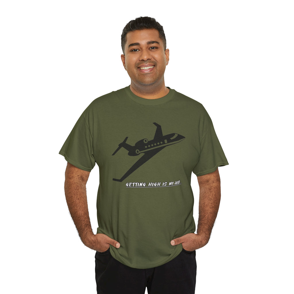 GETTING HIGH IS MY JOB. T-SHIRT. FUNNY. AVIATION. JOKES. PILOTS