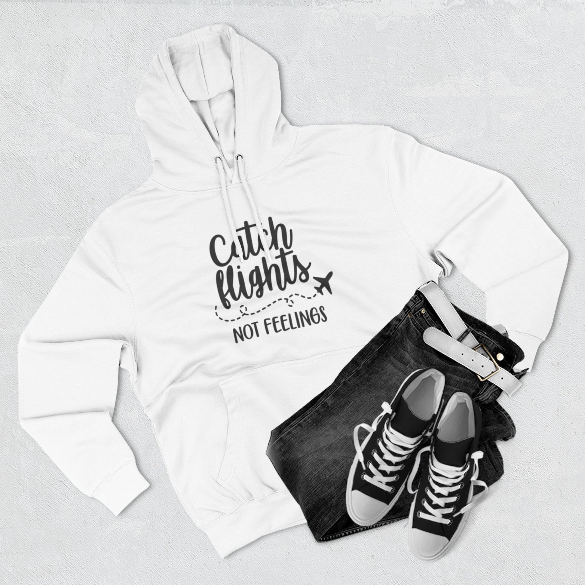 Catch Flights Not Feelings Hoodie | Travel Quote, Airplane Graphic