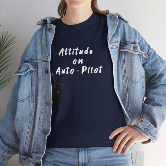 Attitude on Auto- pilot. T-shirt. aviation. gifts. pilots. flight attendant. jokes