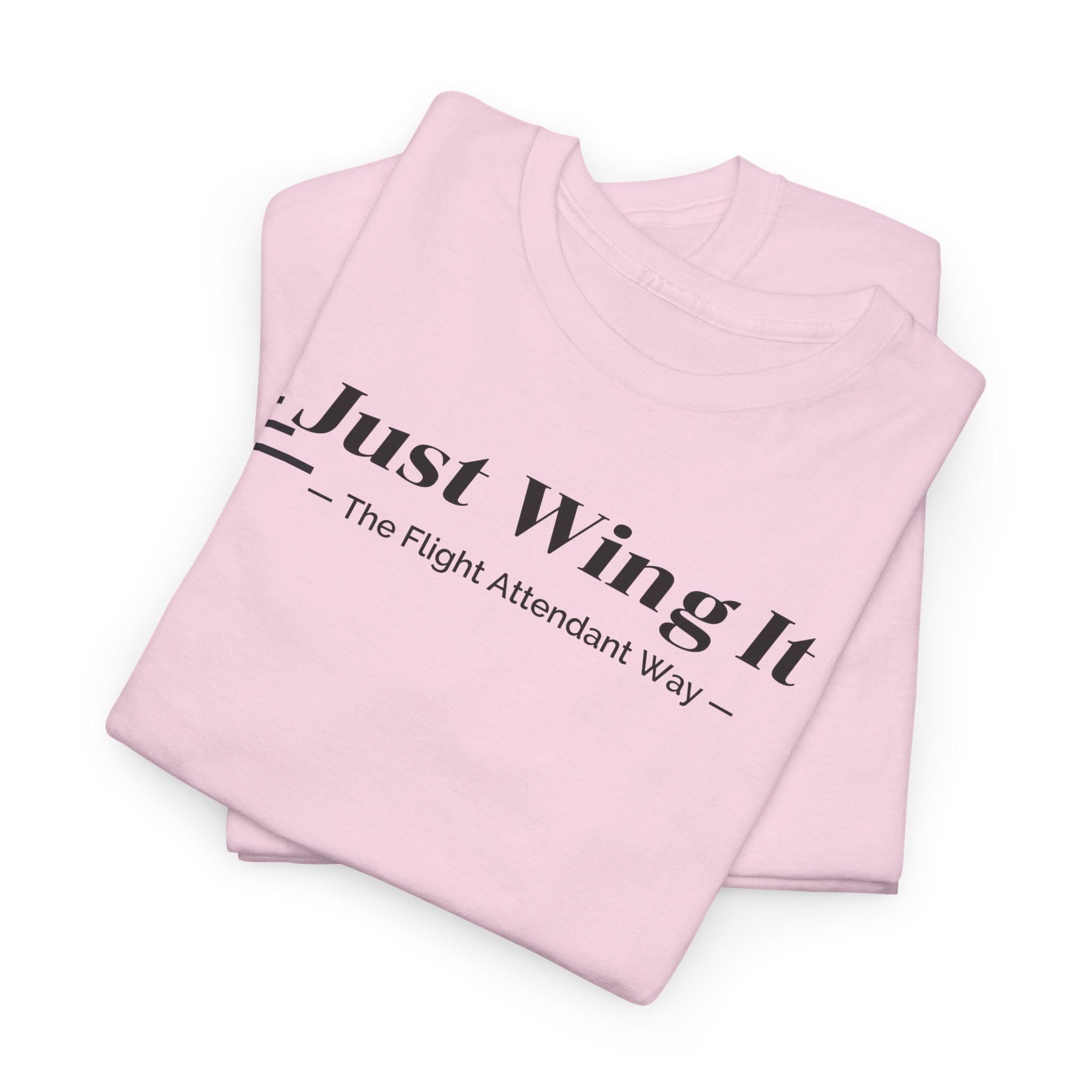 Just Wing It. the flight attendant way. aviation. t-shirt. pilots. travel. work.