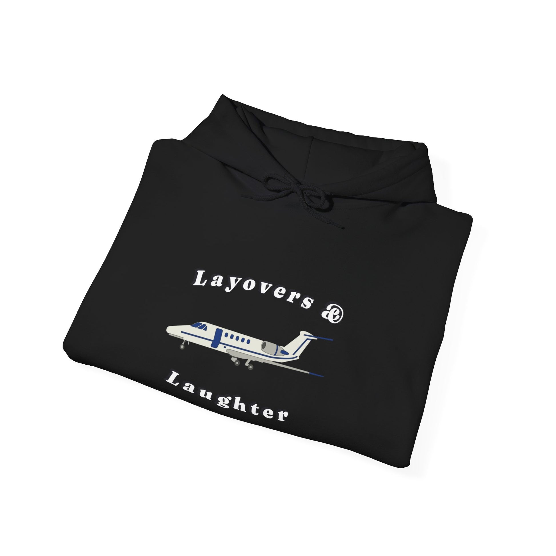 Hoodie for Pilots, layovers & laughter, gifts for pilots, travel, aviation gifts, aviation, planes