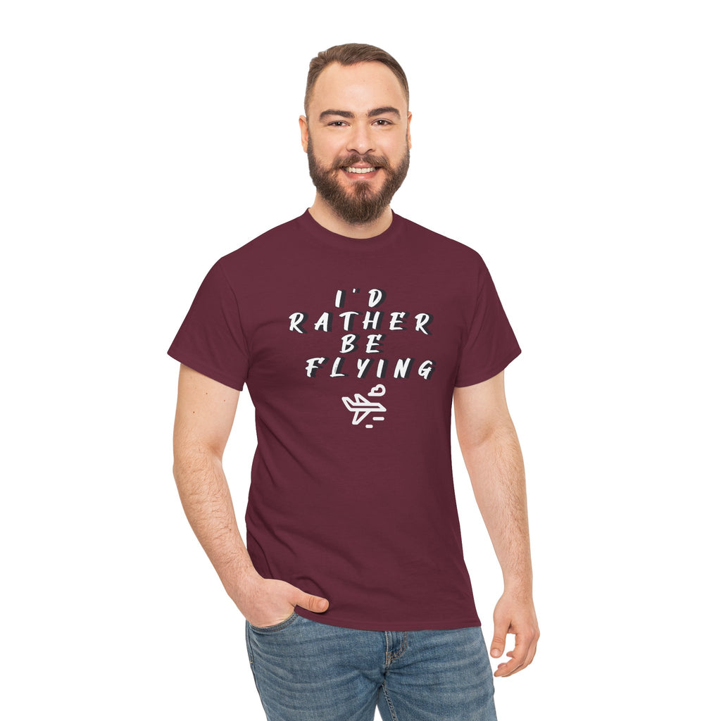 I'd rather be flying! T-shirt. aviation. pilots. travel. shirt